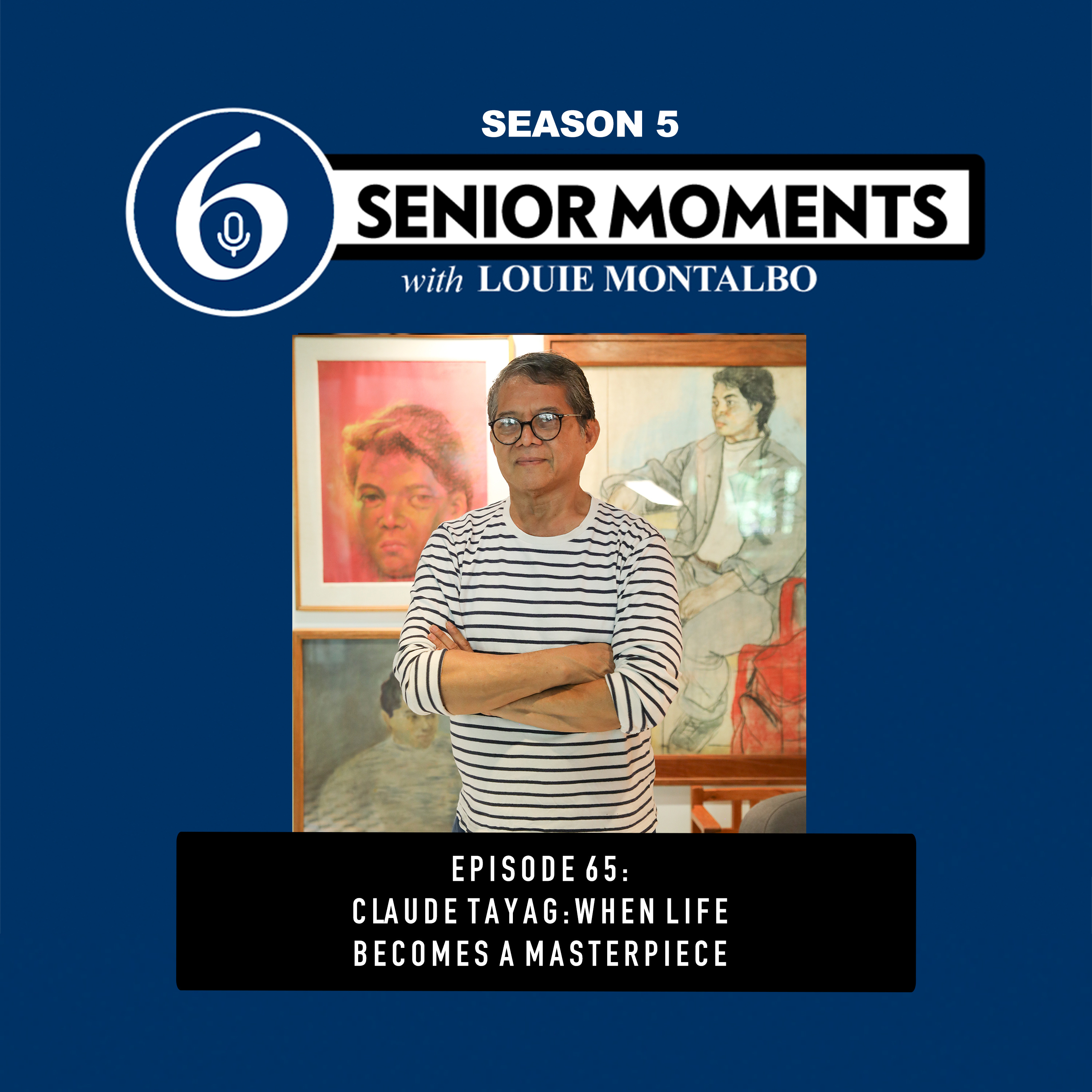EPISODE 65: WHEN LIFE BECOMES THE MASTERPIECE: CLAUDE TAYAG episode artwork