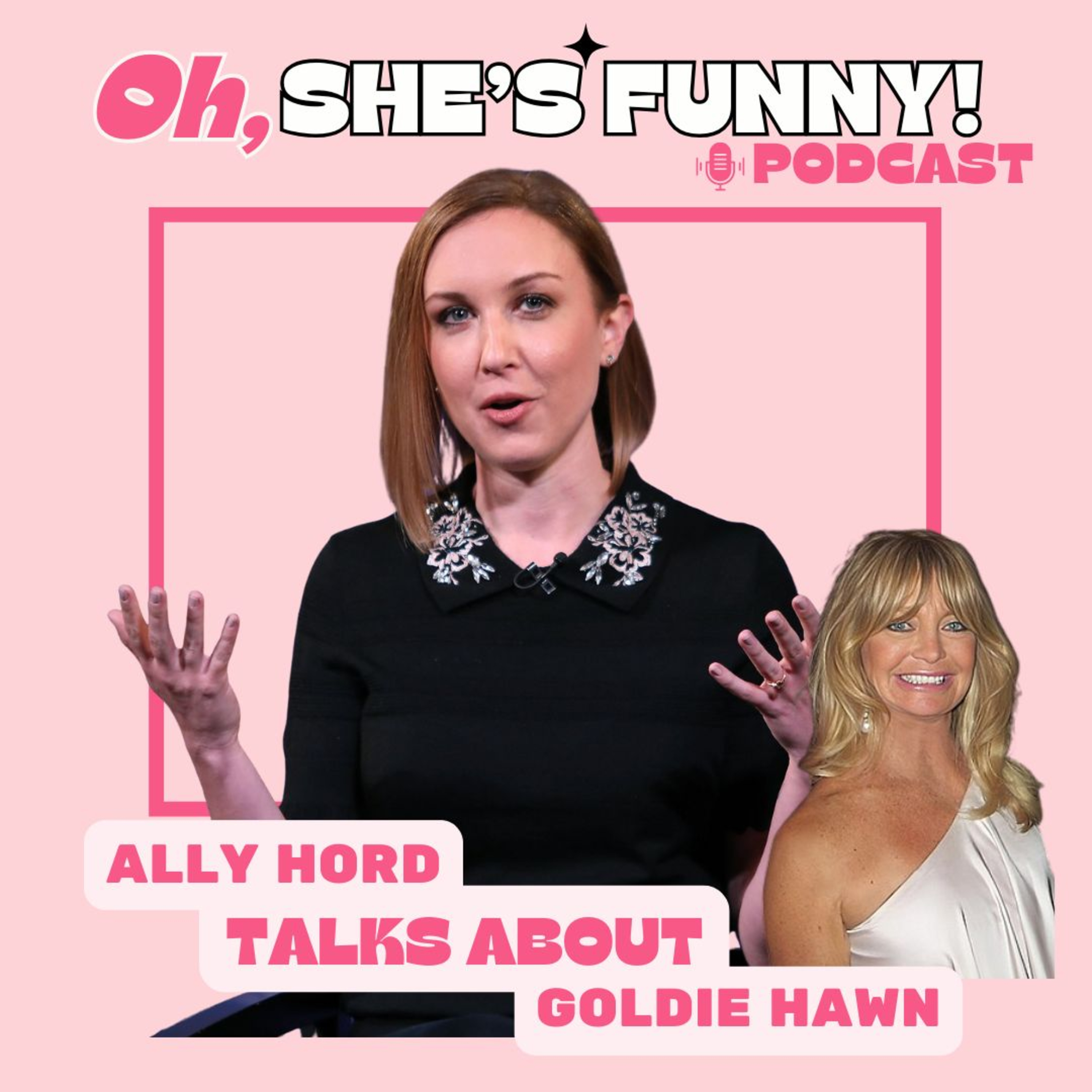 24 - Ally Hord Talks Goldie Hawn episode artwork