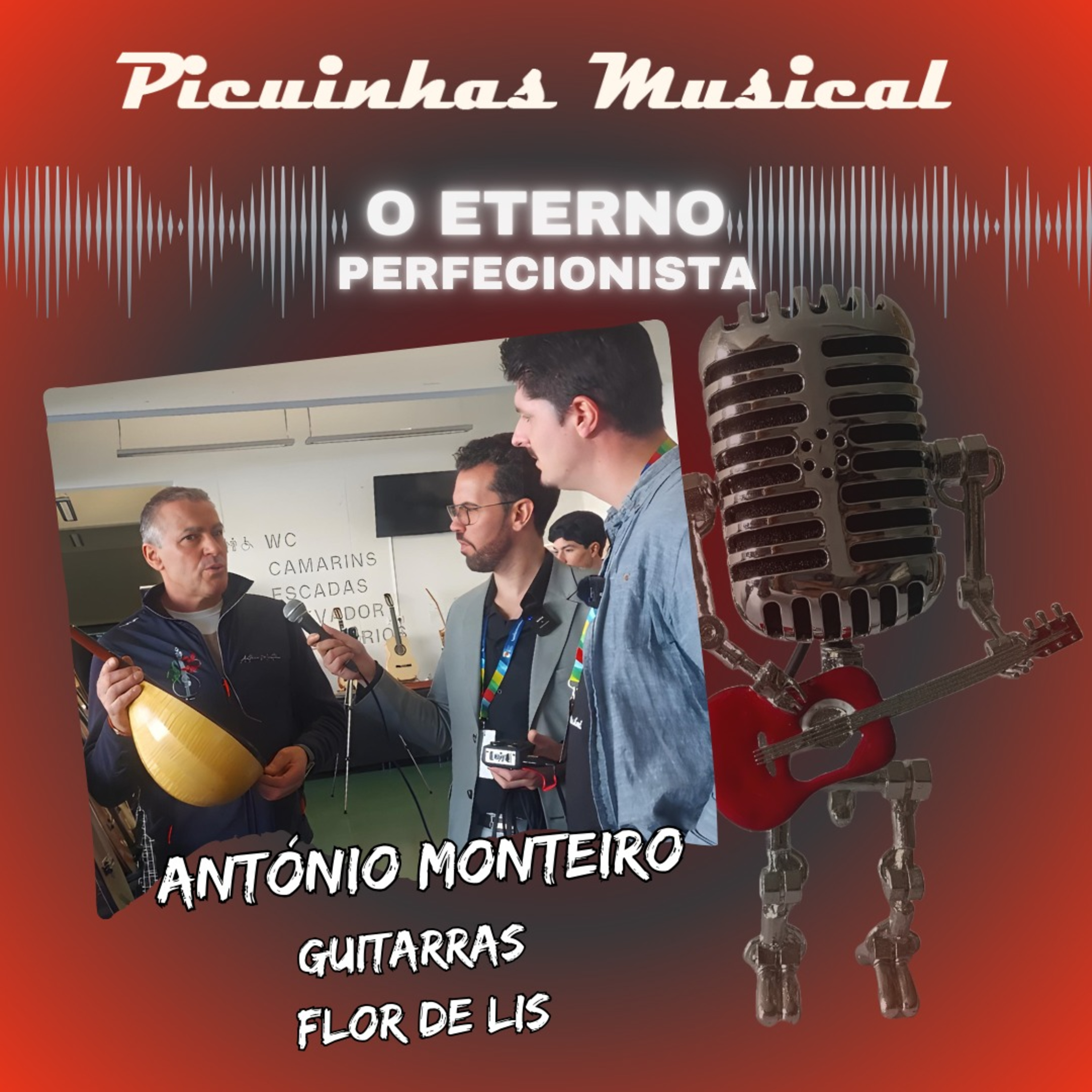 T.02 Ep.08 - O Eterno Perfecionista - António Monteiro - Guitarras Flor de Lis episode artwork