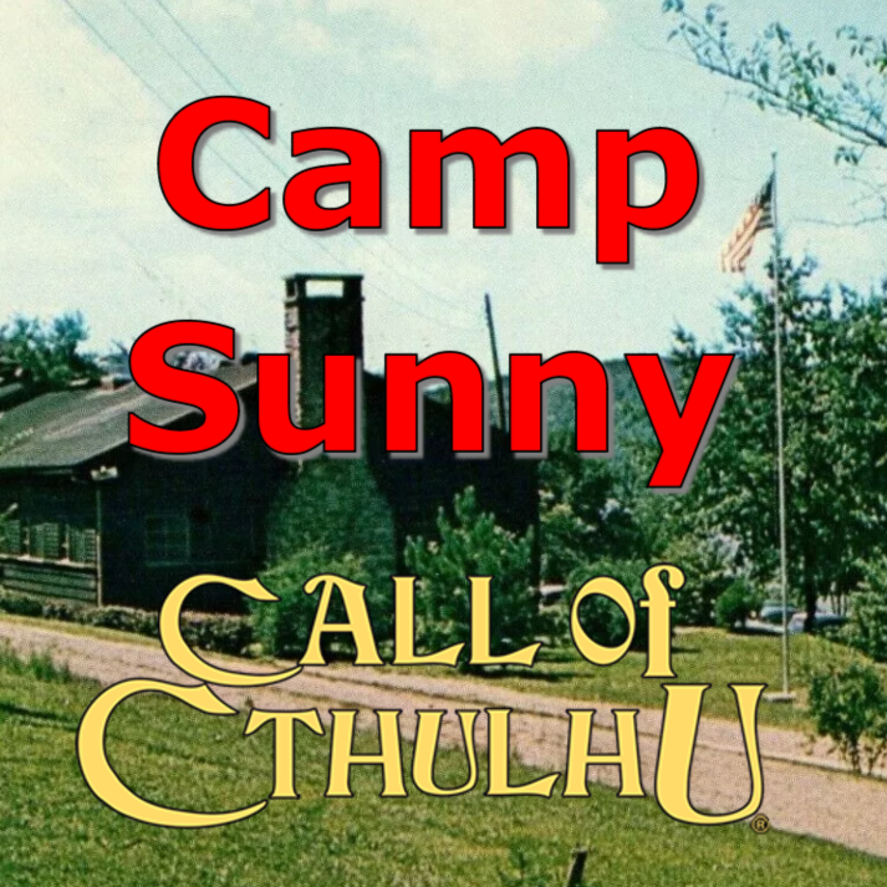 Camp Sunny - Call of Cthulhu RPG Actual Play: (Part 1/4) episode artwork