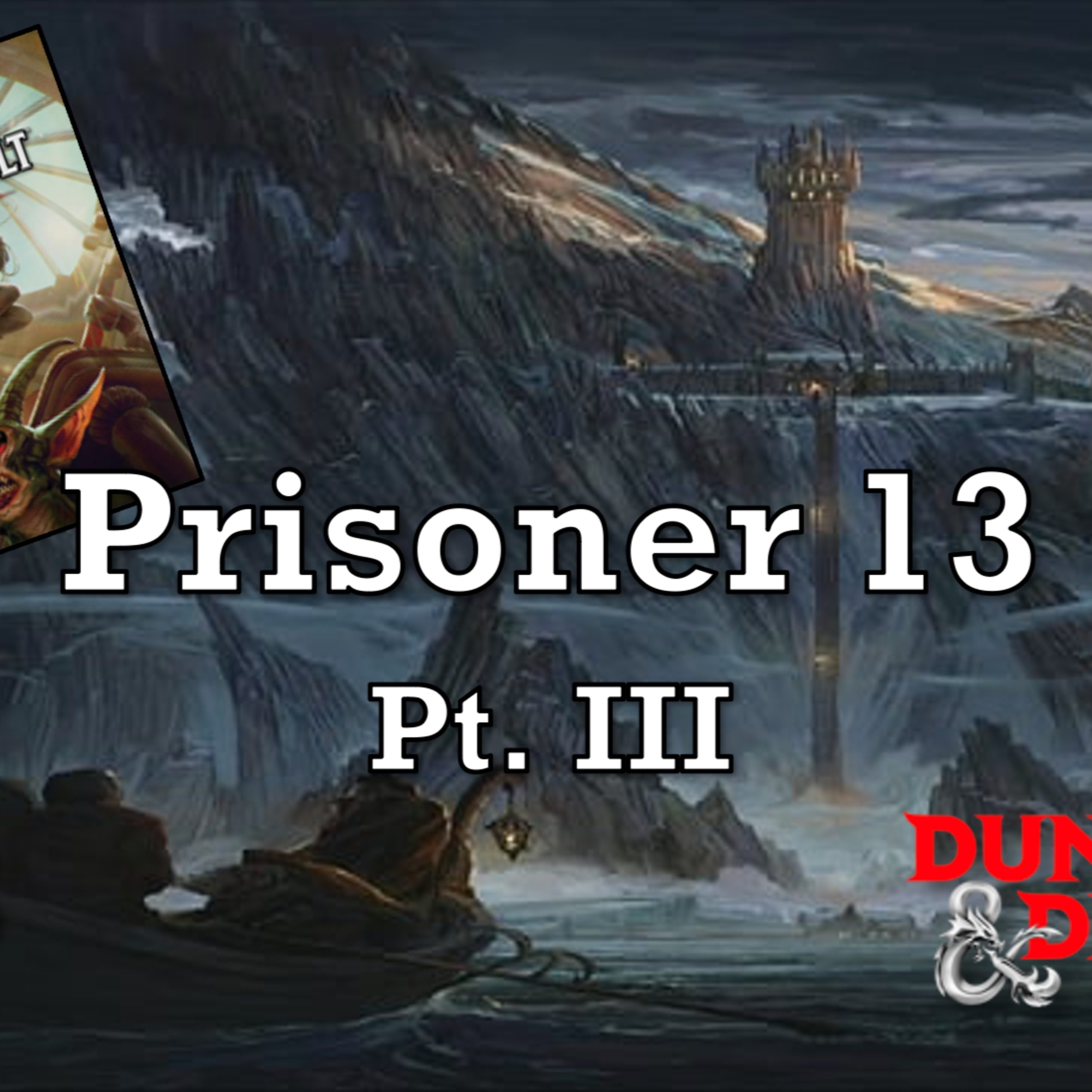 Keys from the Golden Vault: Ep. 8 - Prisoner 13 Pt. III - D&D Actual Play episode artwork