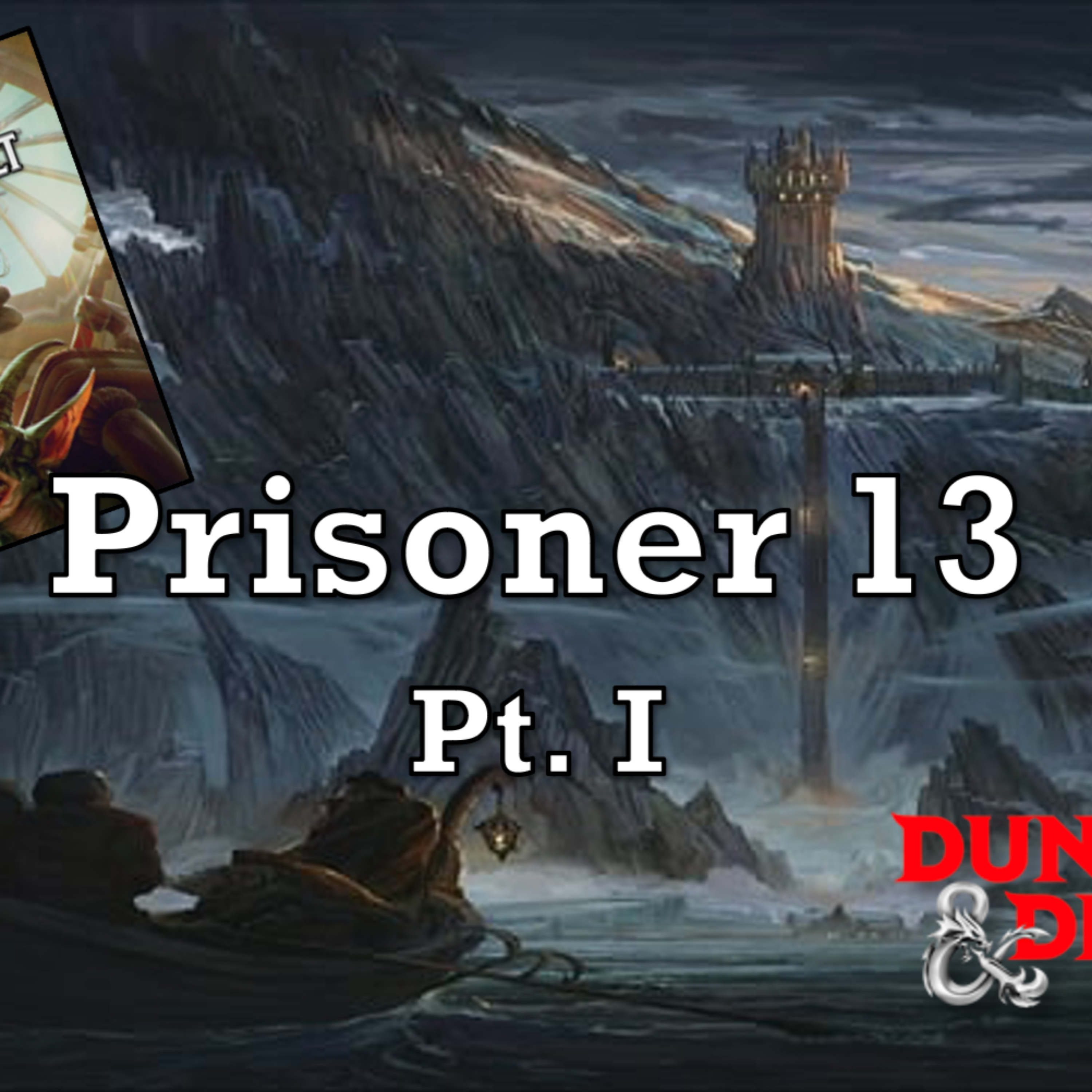 Keys from the Golden Vault: Ep. 6 - Prisoner 13 Pt. I - D&D Actual Play episode artwork