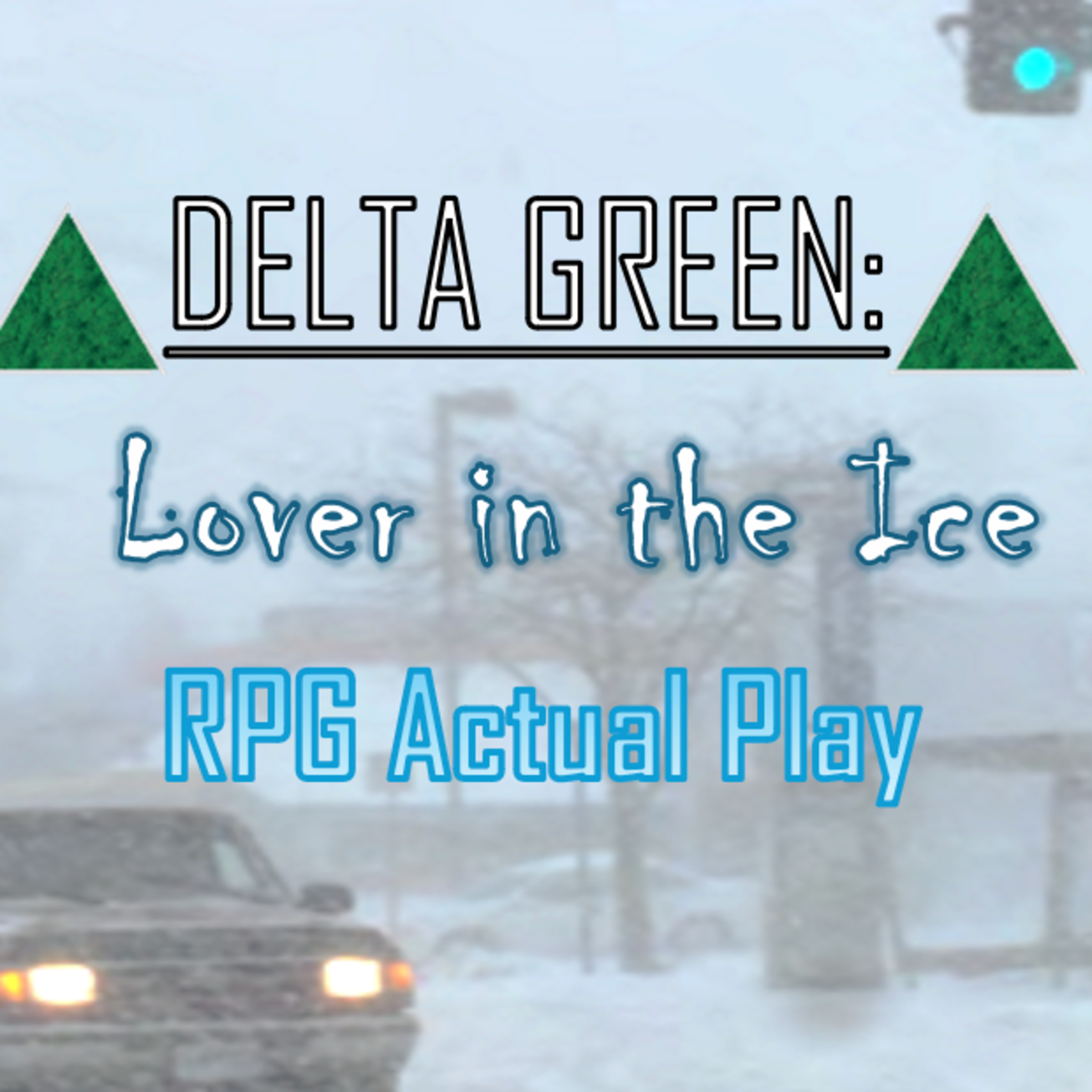 Lover in the Ice - Delta Green RPG Actual Play - (Part 2/2) episode artwork