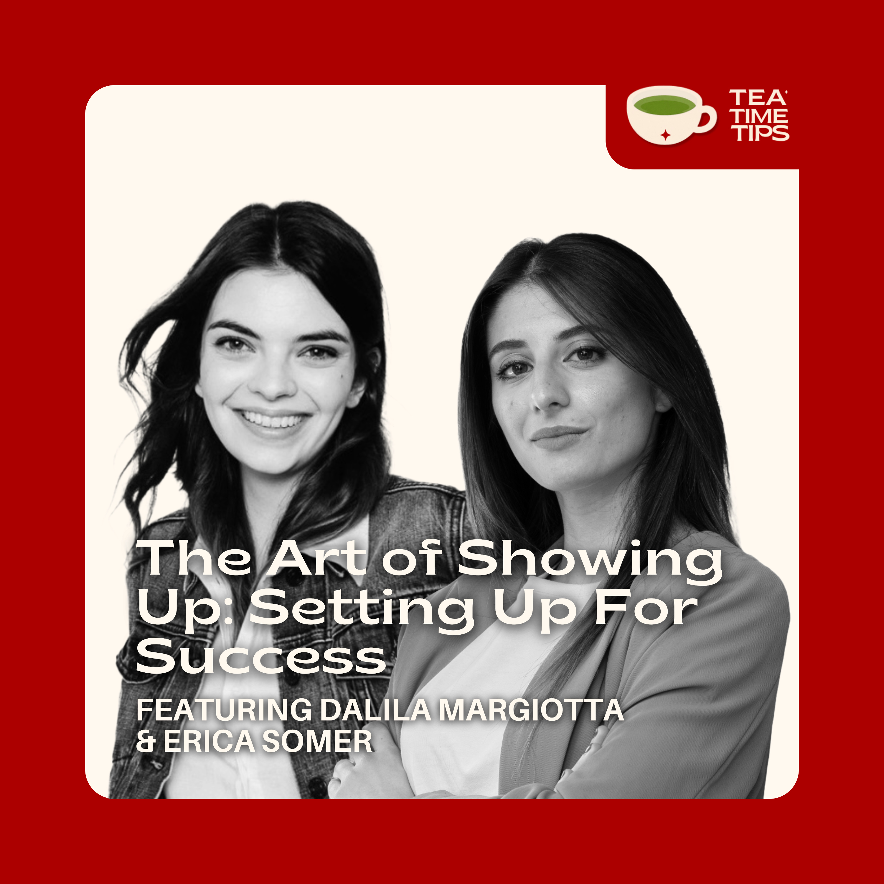 The Art of Showing Up: Setting Up For Success | Dalila Margiotta & Erica Somer