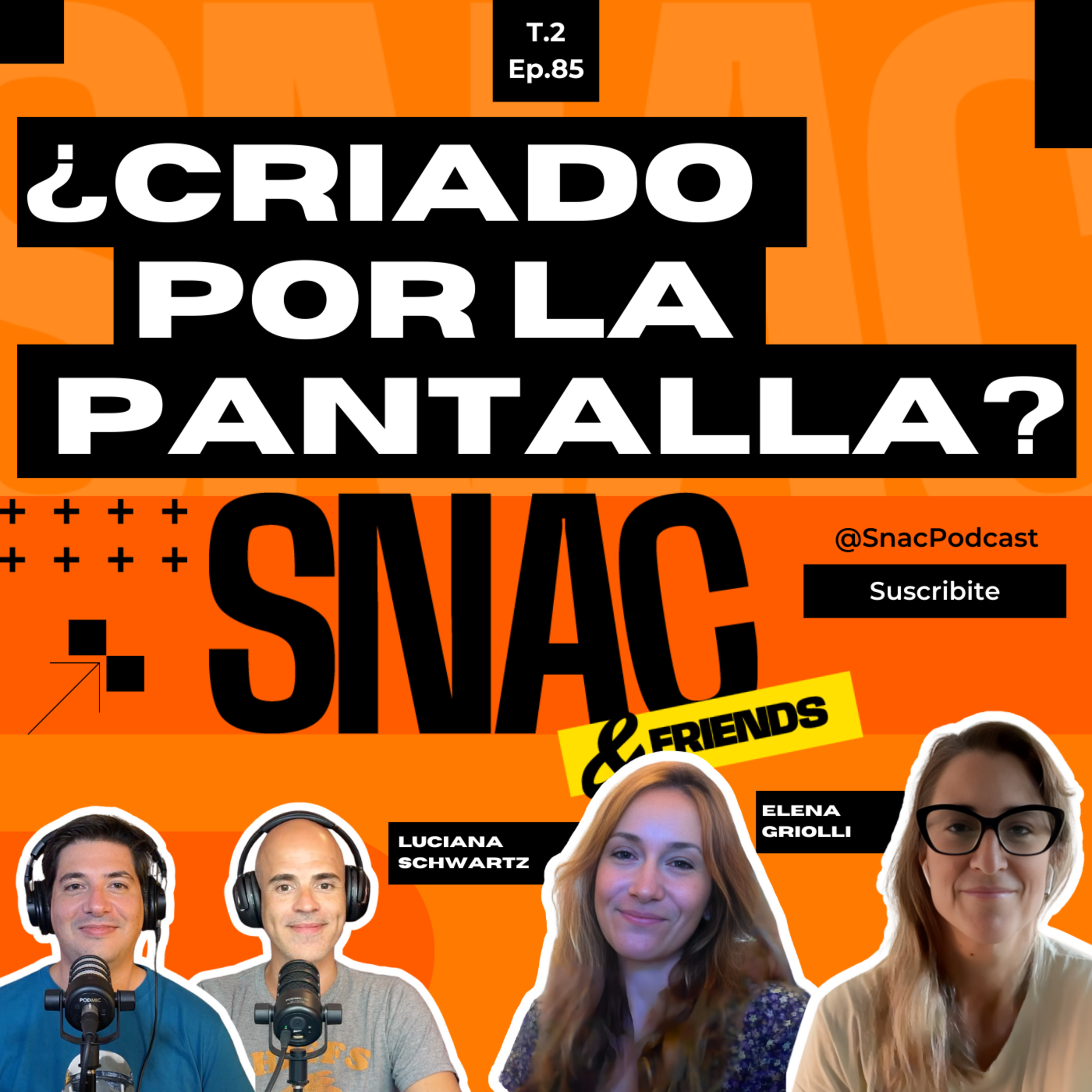 #85 | PANTALLAS en la INFANCIA y adicción digital en niños y adolescentes | L. Schwartz y E. Griolli