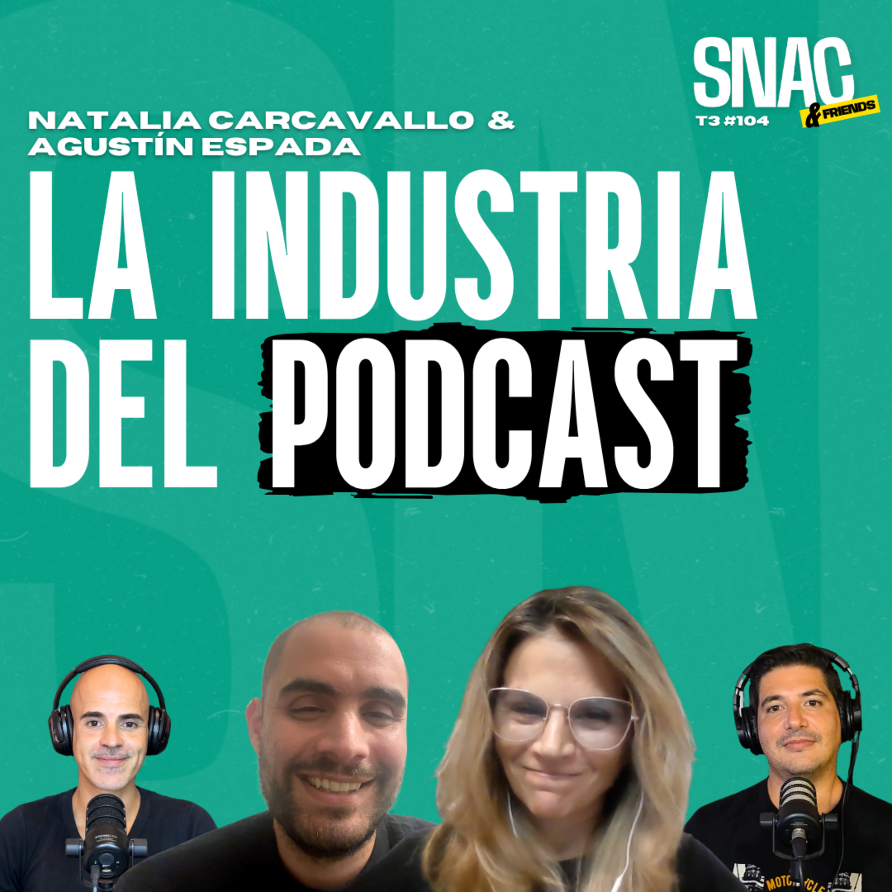 #104 | Podcast, streaming y contenido ¿hacia dónde va la industria? | Agustín Espada & Natalia Carcavallo