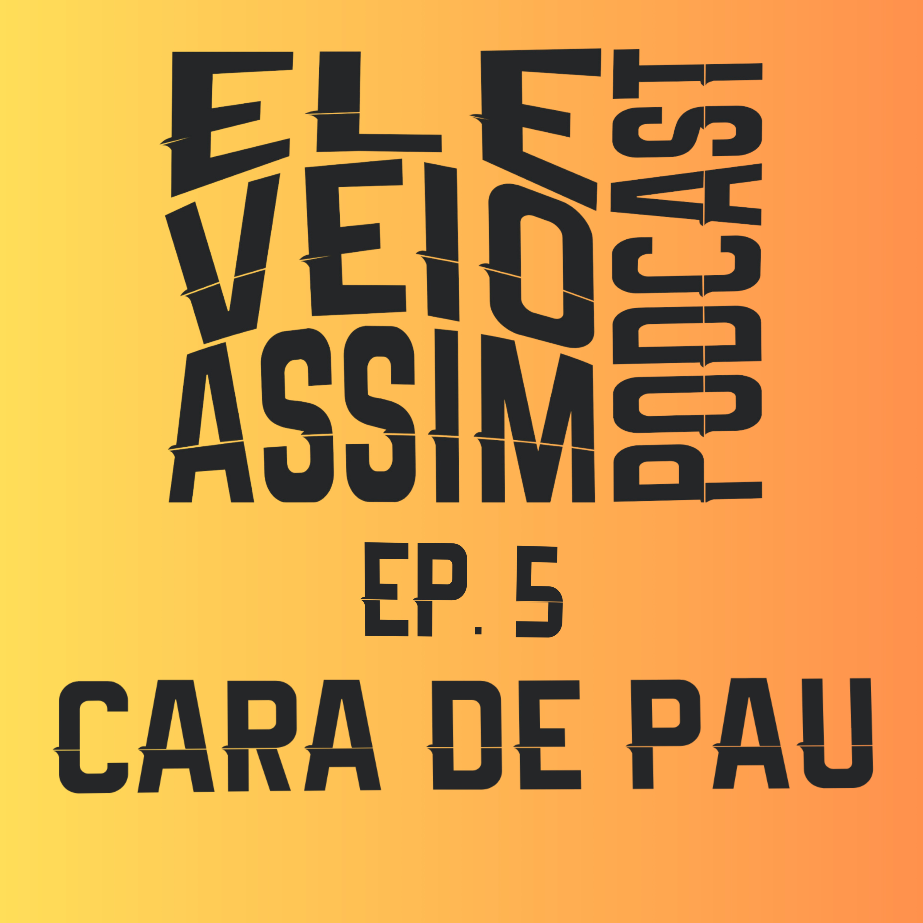 Ele Veio Assim Podcast