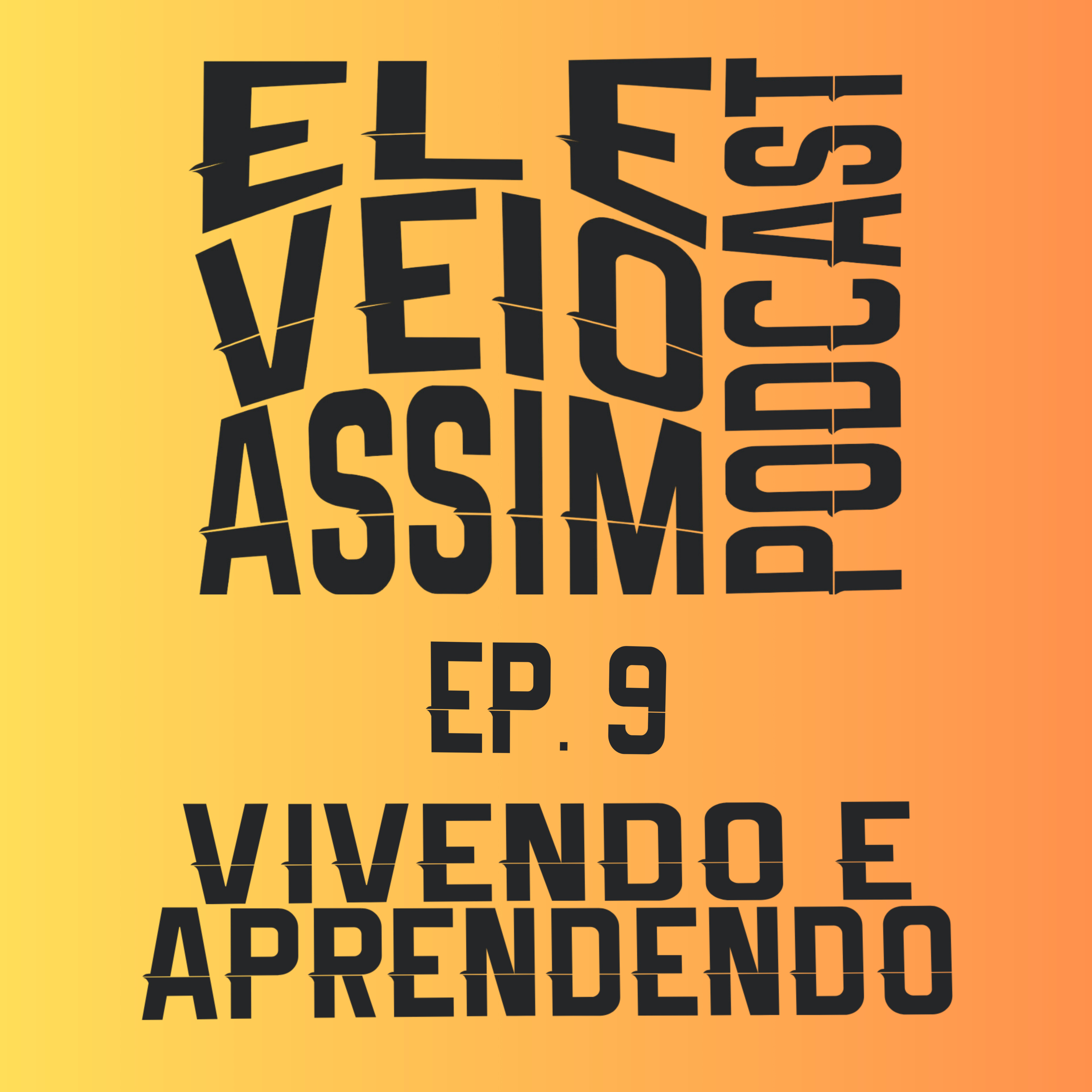 Ele Veio Assim Podcast
