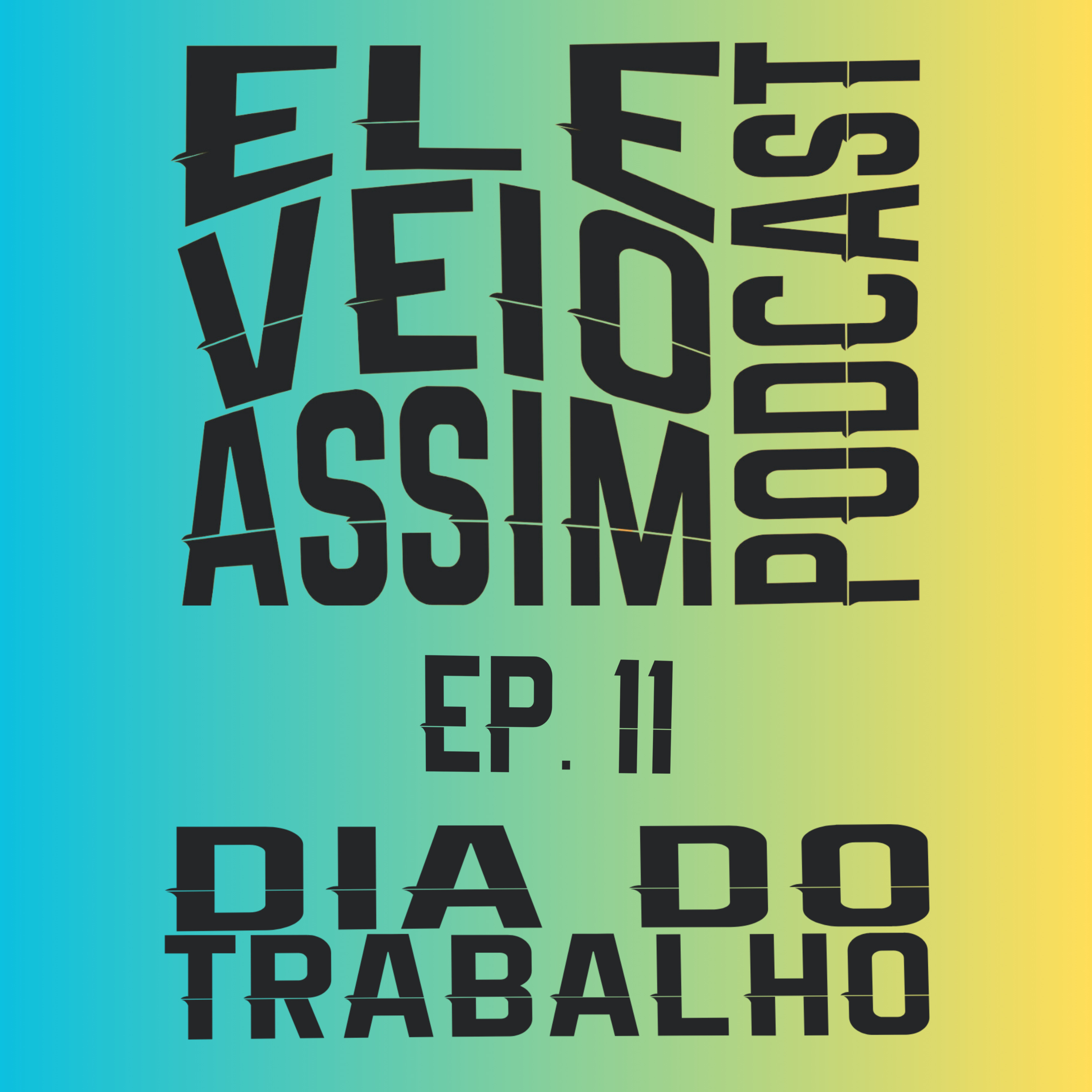 Ele Veio Assim Podcast