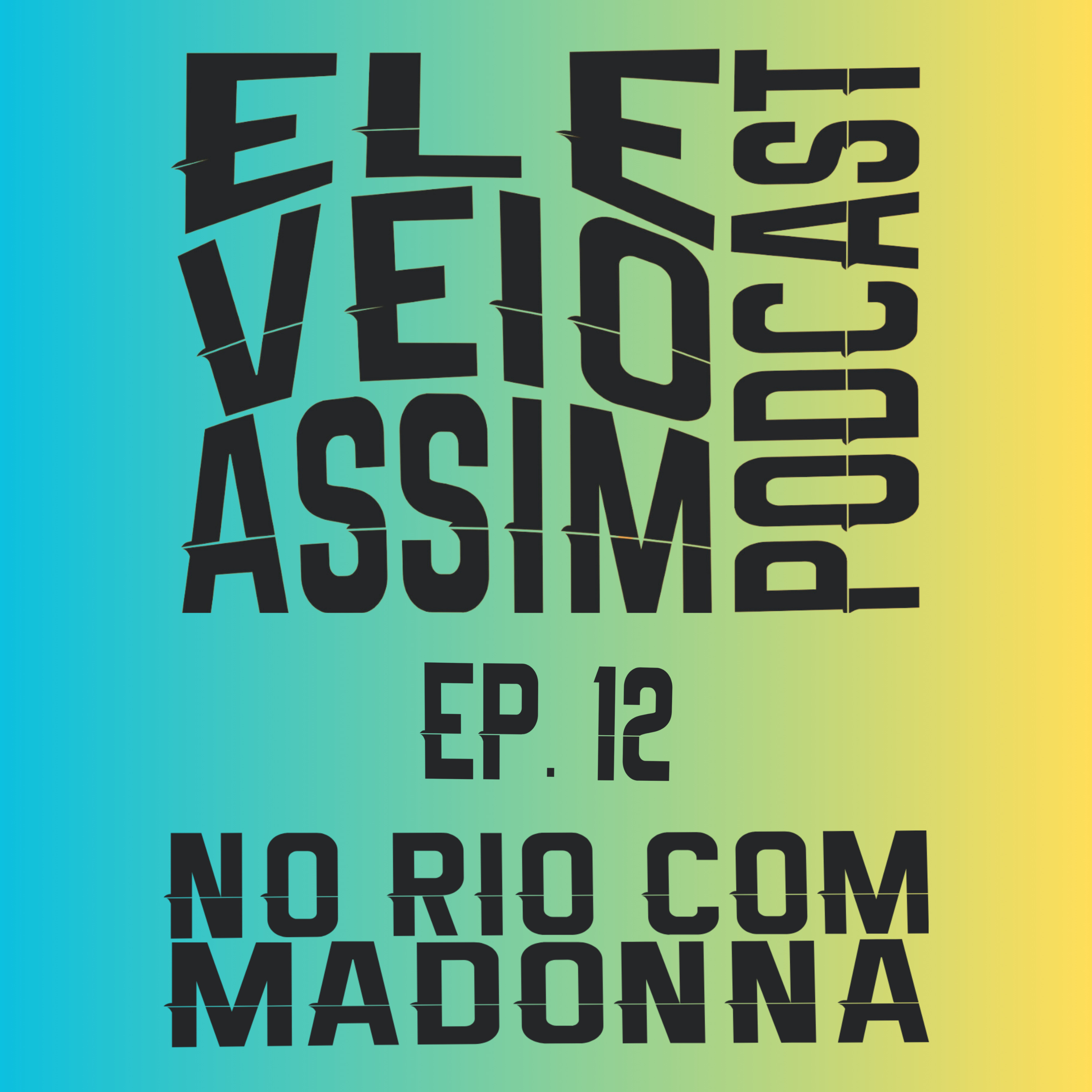 Ele Veio Assim Podcast