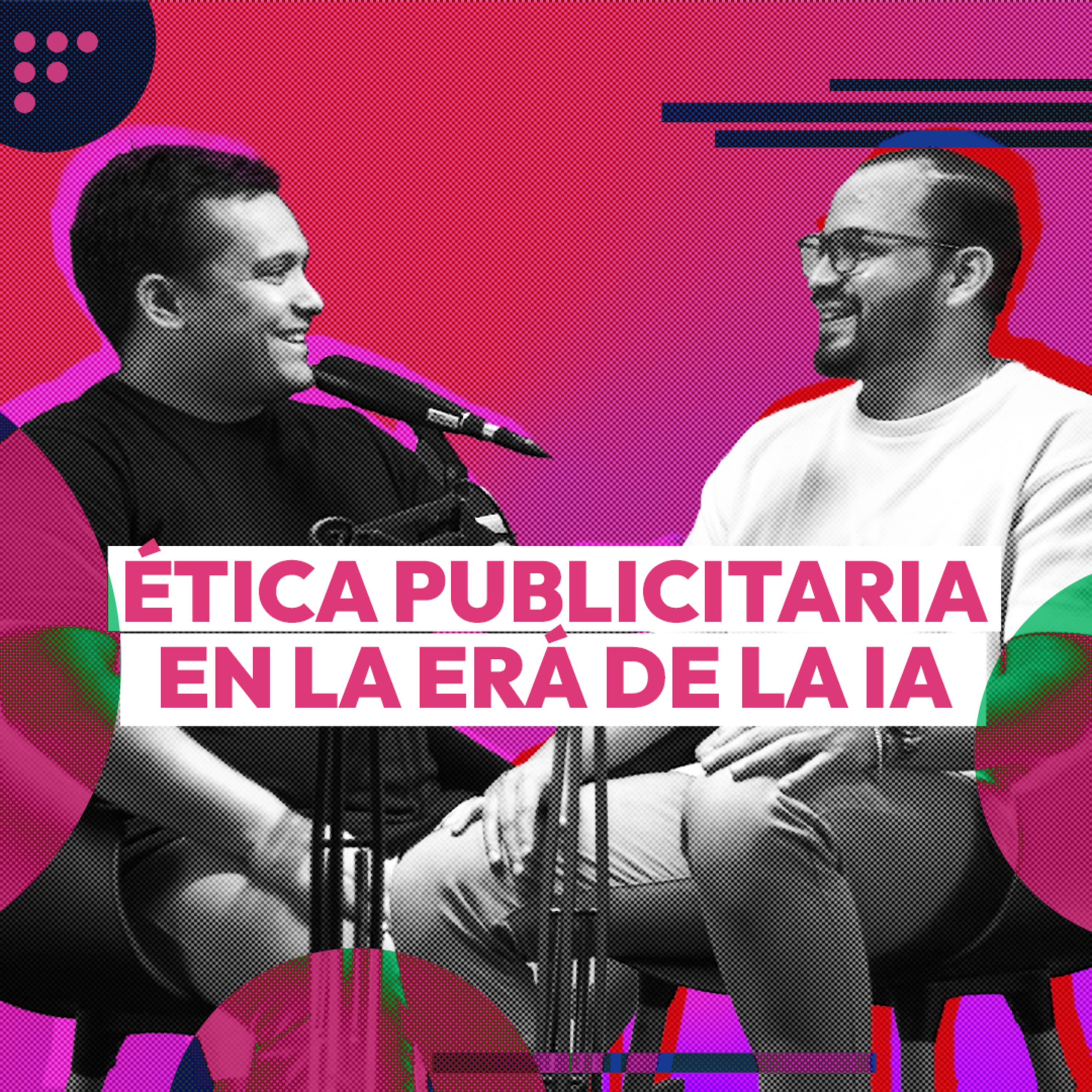 8. Ética Publicitaria en la Era de la IA Ft. Santiago Landaburu