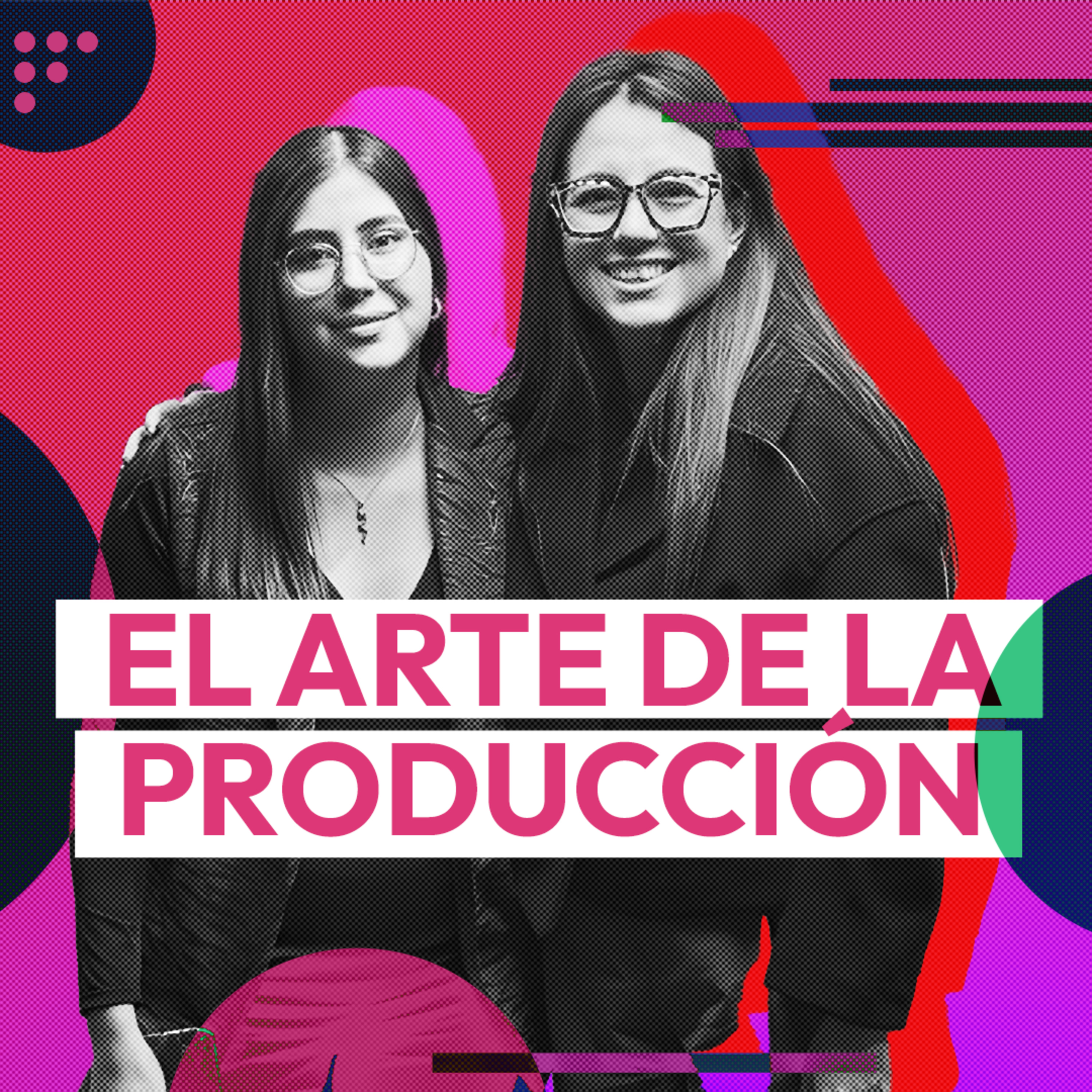 15.El arte de la producción ejecutiva Ft. María Fernanda Santacruz