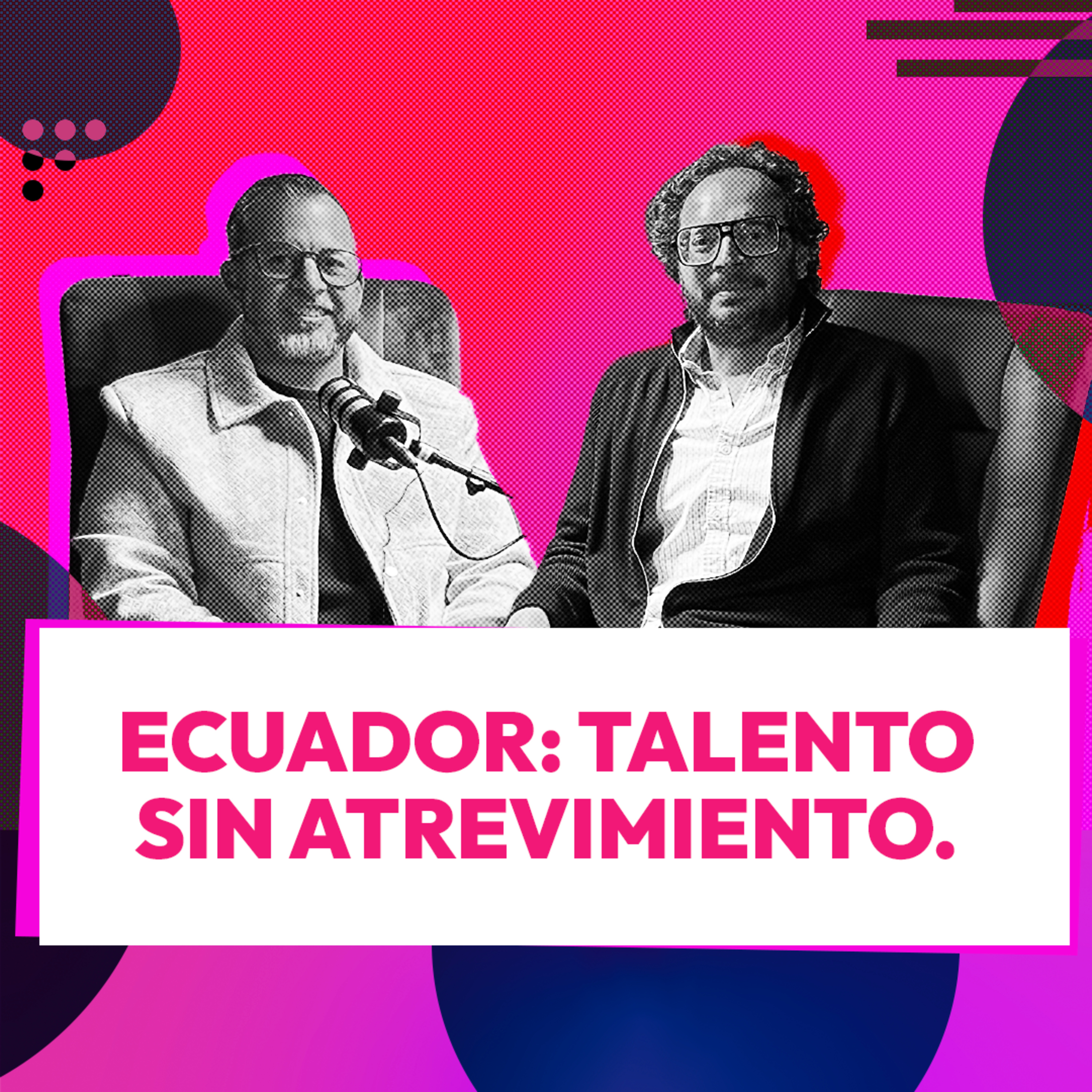 54. En Ecuador no falta talento: falta creer FT Lupas Celis