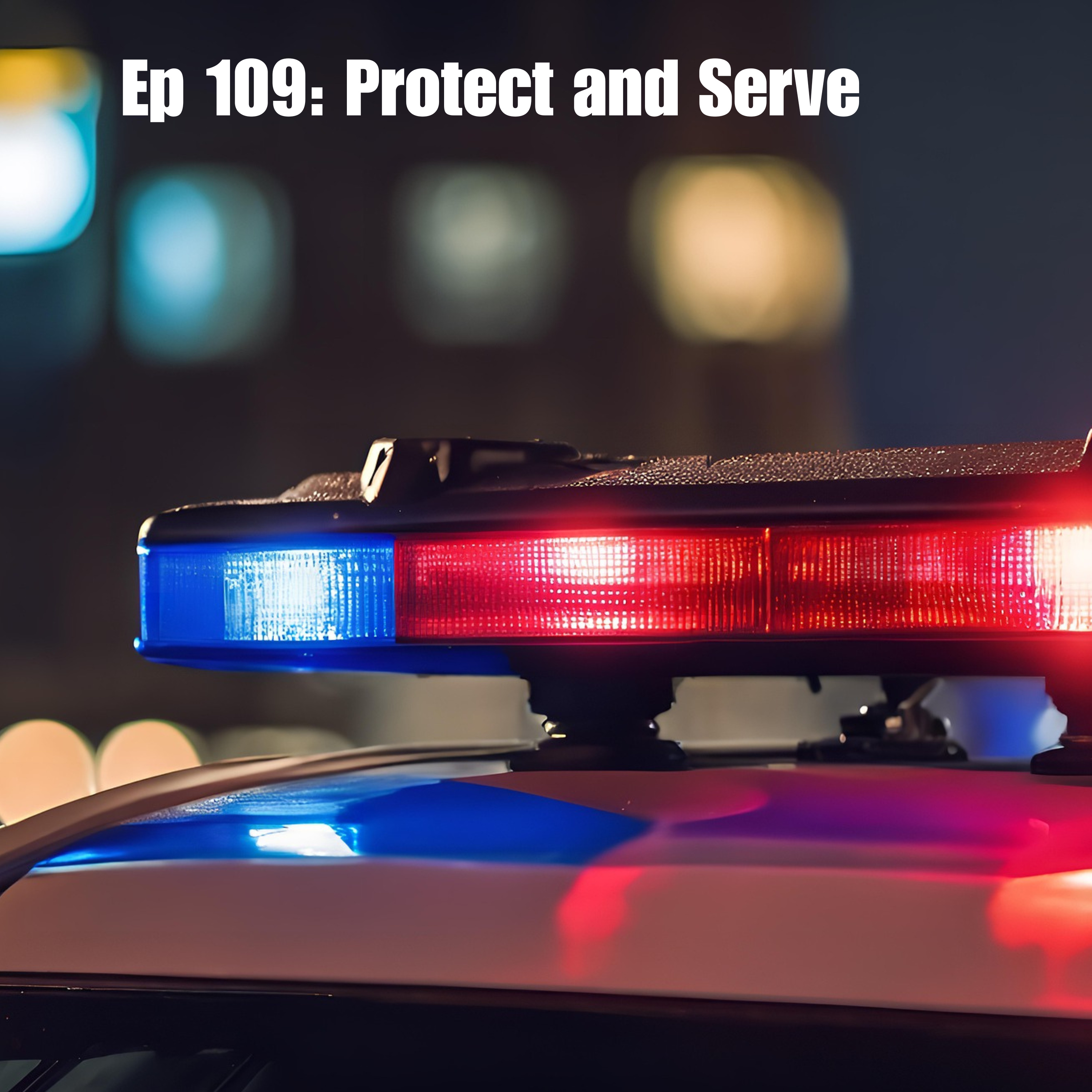 Ep 109: Protect and Serve (w/ Officer Nick Jarboe)