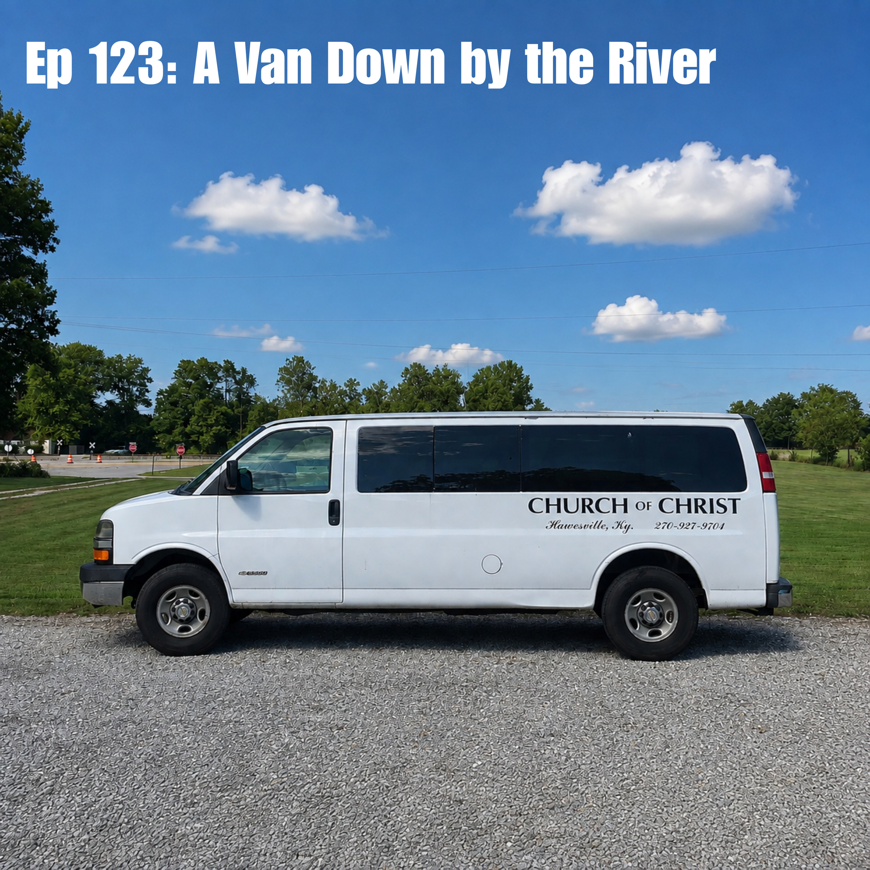 Ep 123: A Van Down by the River