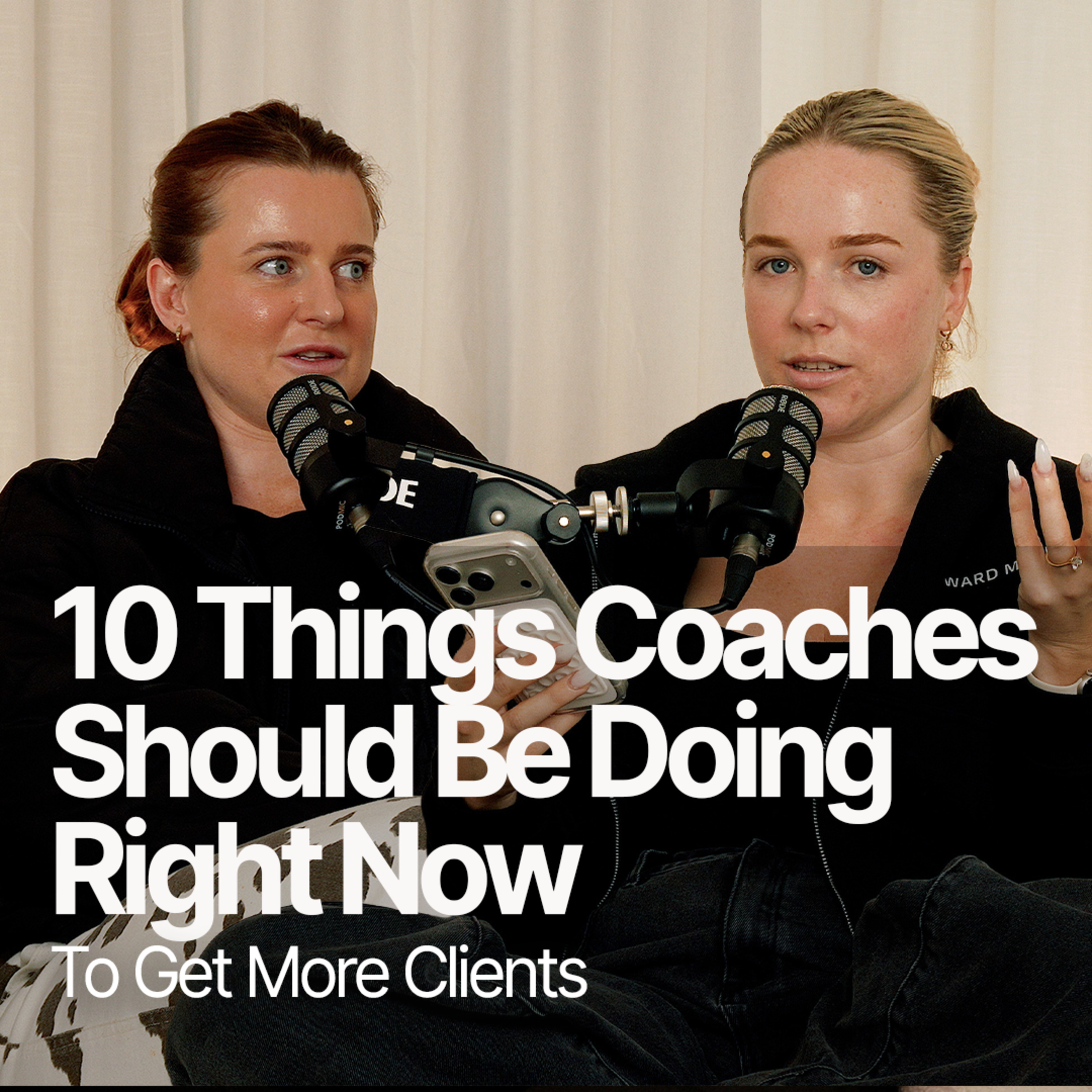 10 Things Coaches Should Be Doing Right Now To Get More Clients episode artwork