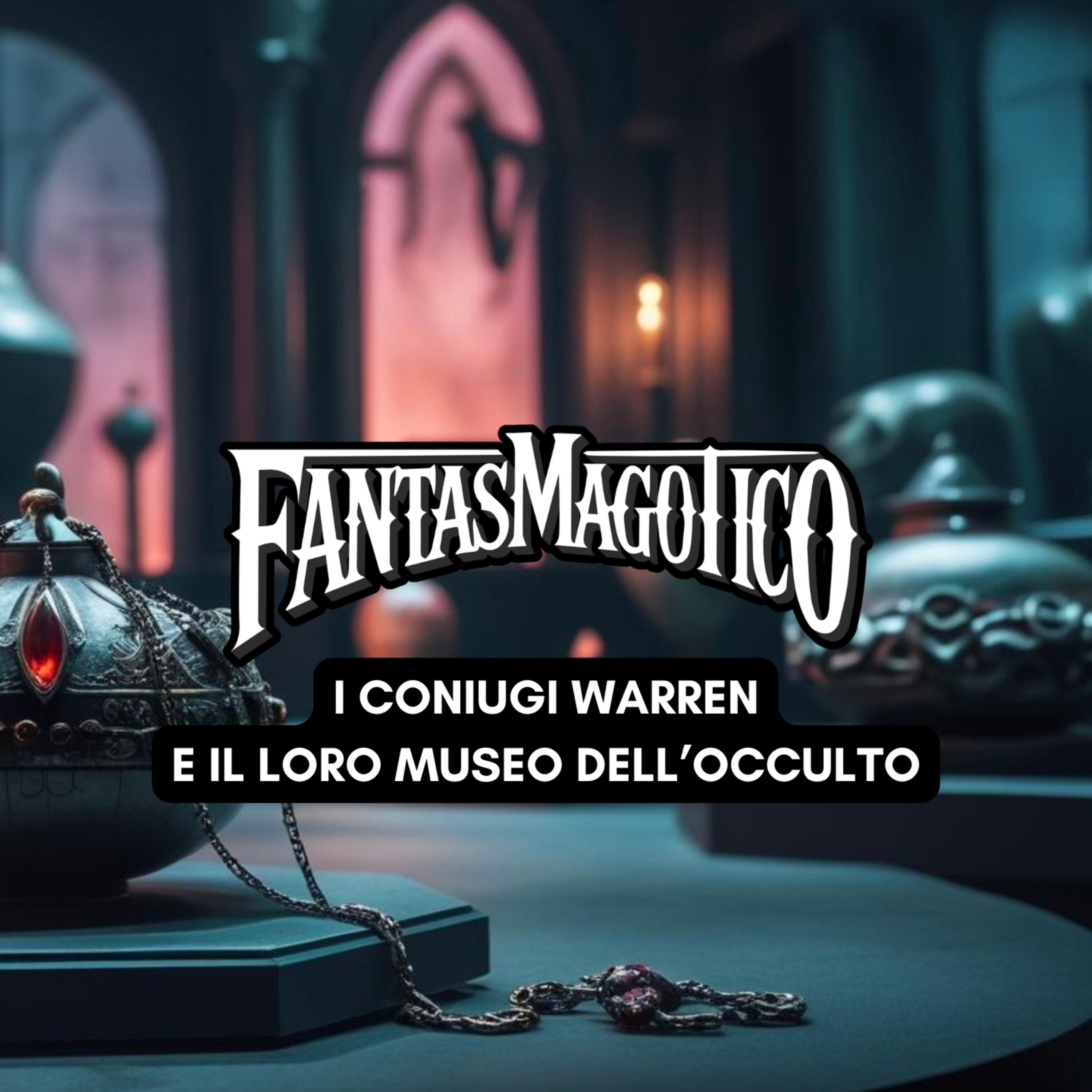 I CONIUGI WARREN e il loro museo dell’occulto. episode artwork