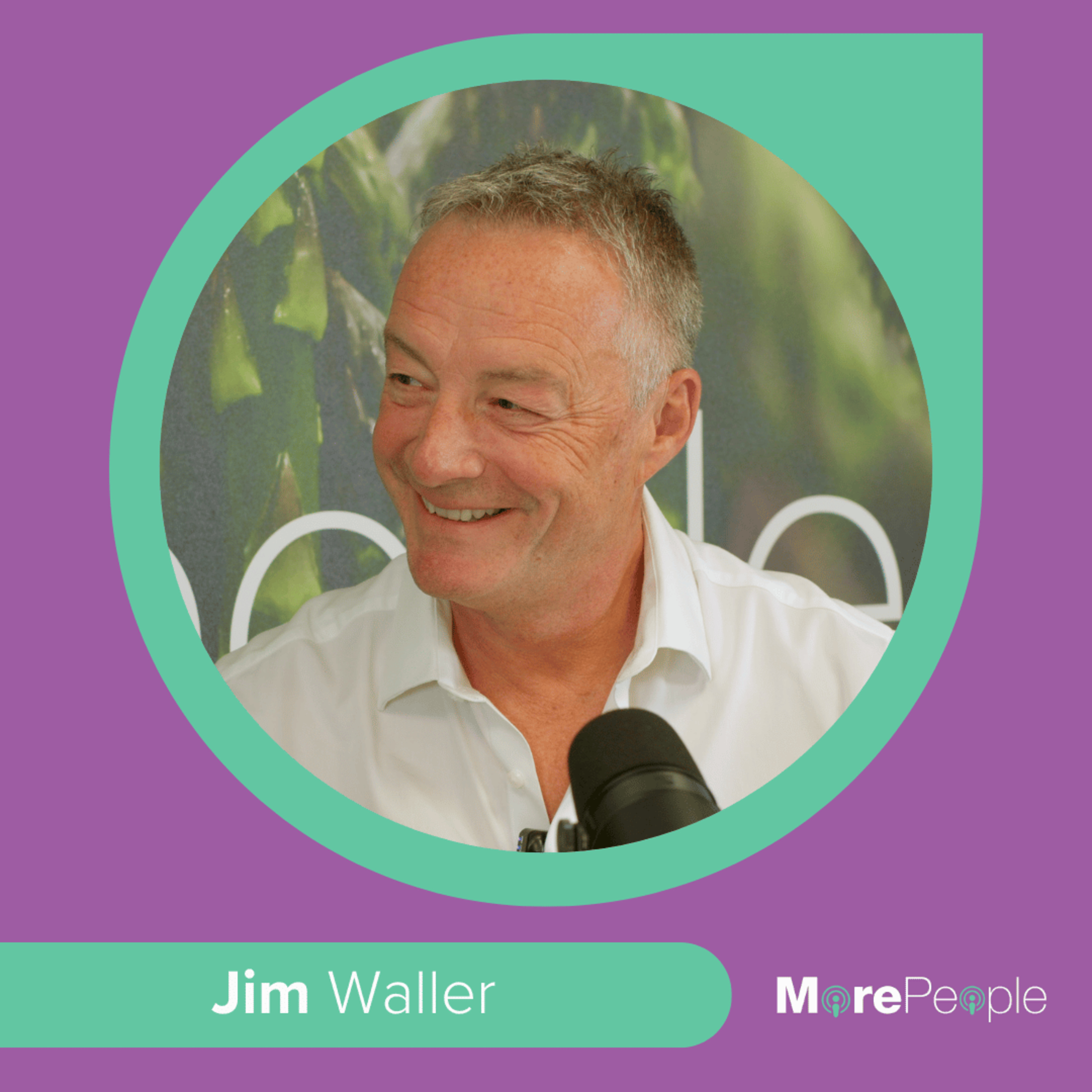 The MorePeople Podcast with Jim Waller episode artwork