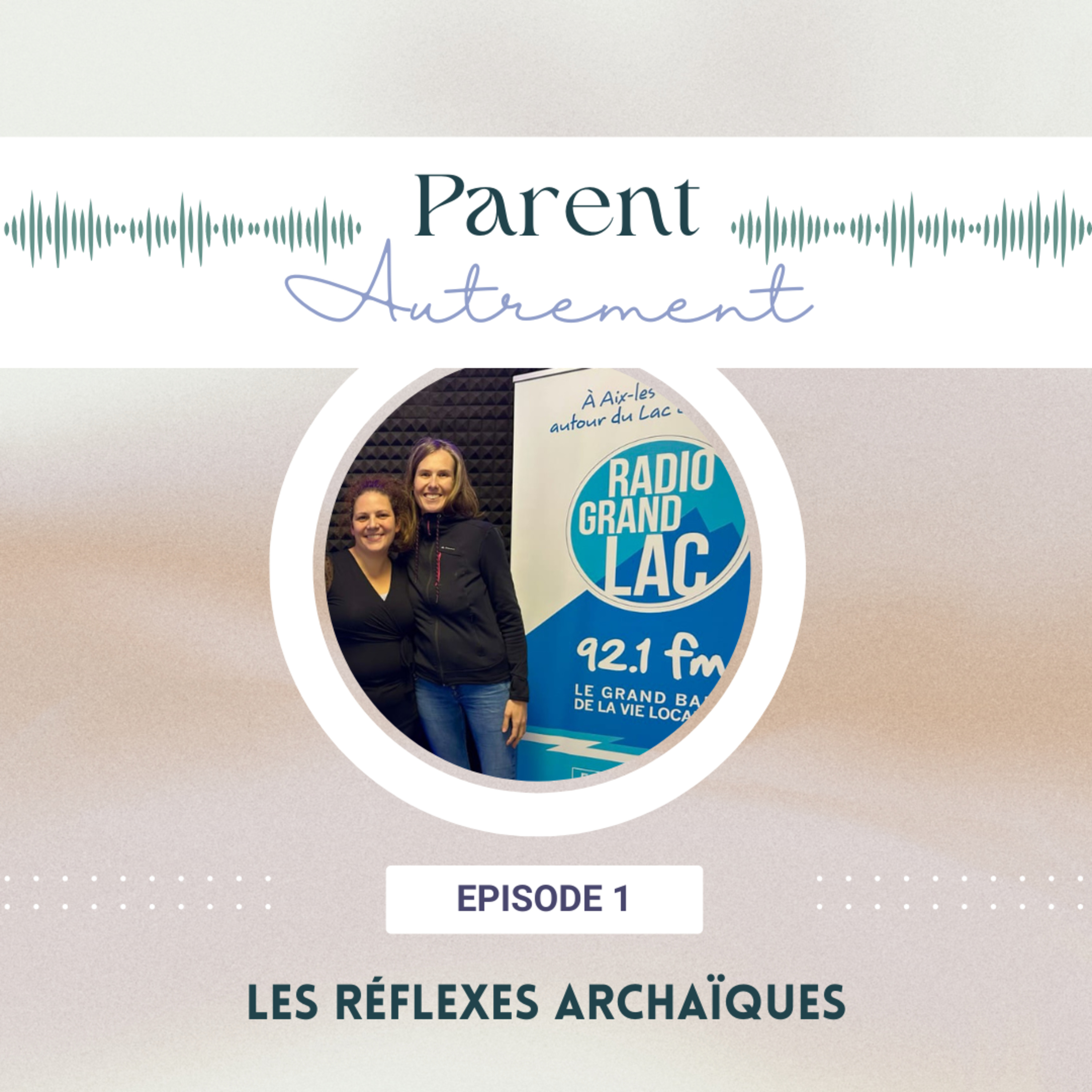 Parents Autrement, en route vers une parentalité décomplexée, une émission Radio Grand Lac 92.1FM