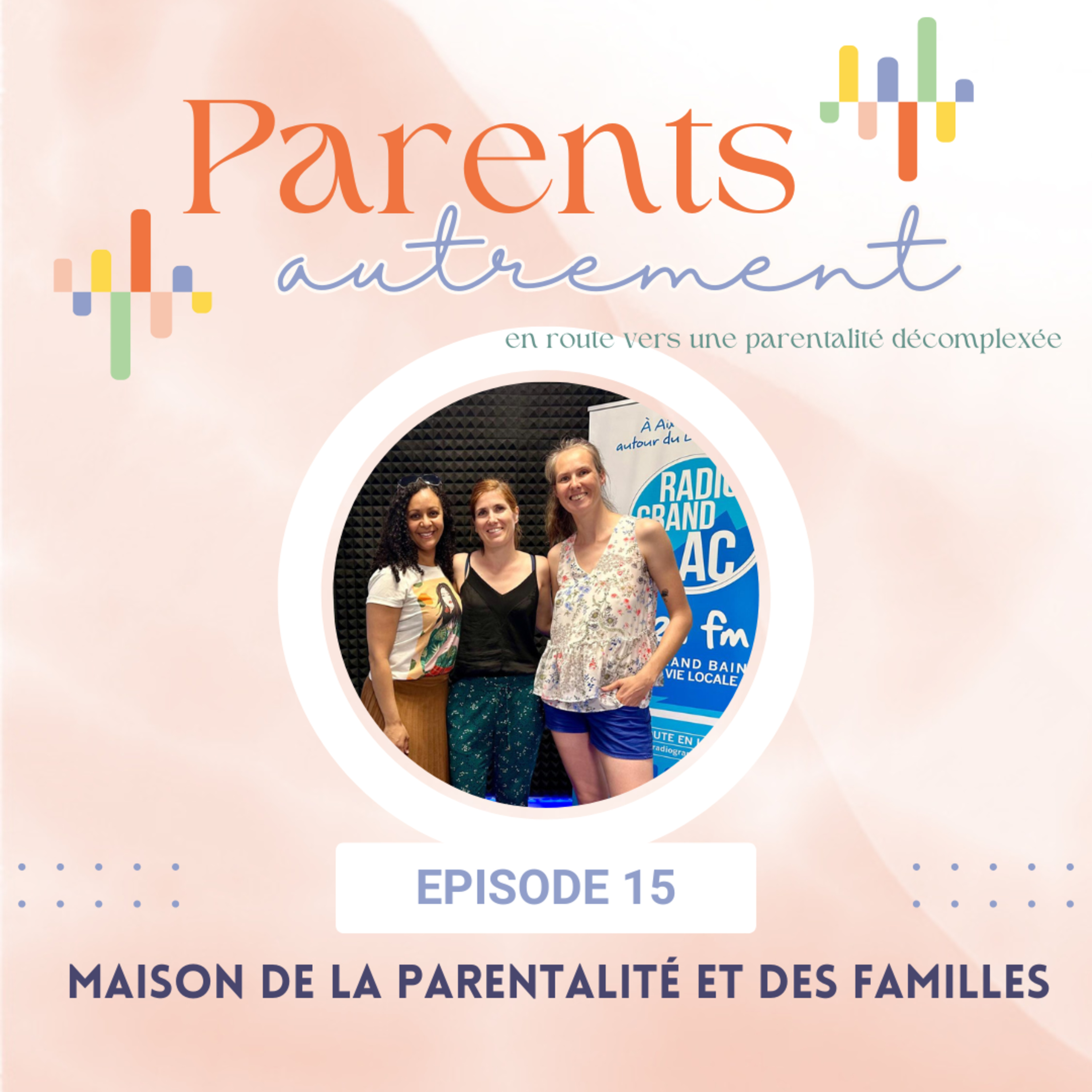 Parents Autrement, en route vers une parentalité décomplexée, une émission Radio Grand Lac 92.1FM