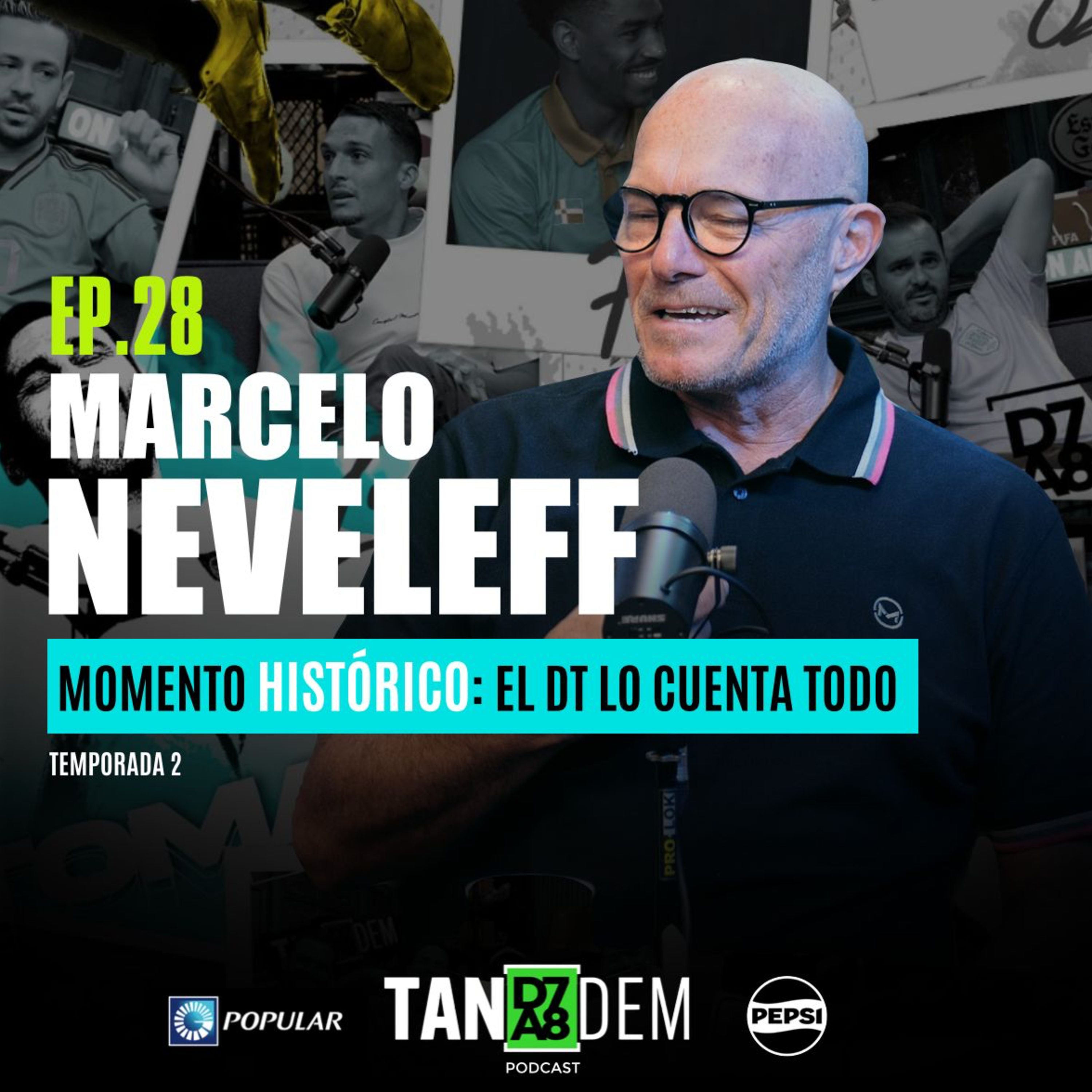 28. MARCELO NEVELEFF: MOMENTO HISTÓRICO, EL DT LO CUENTA TODO