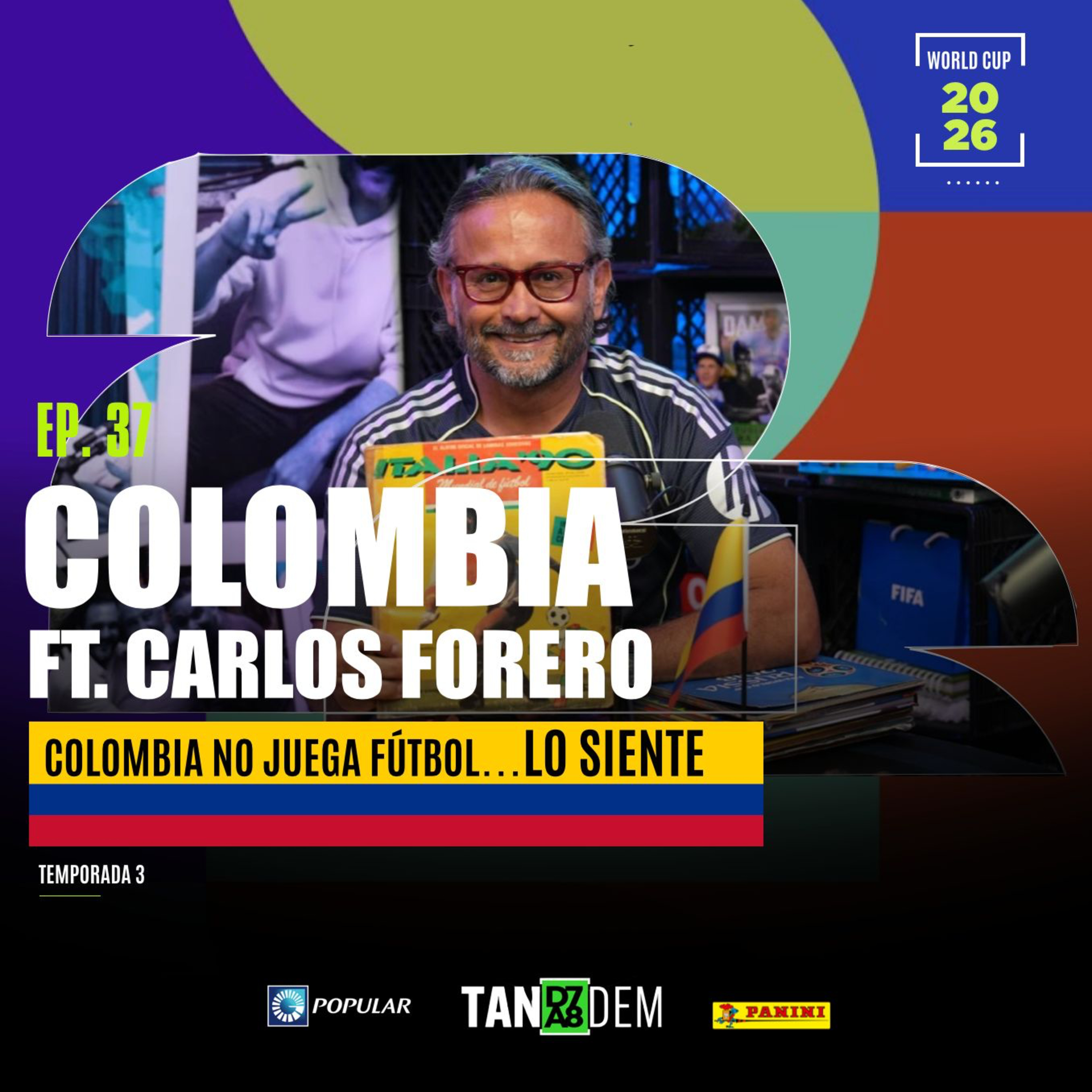 37. COLOMBIA NO JUEGA FÚTBOL, LO SIENTE FT. CARLOS FORERO