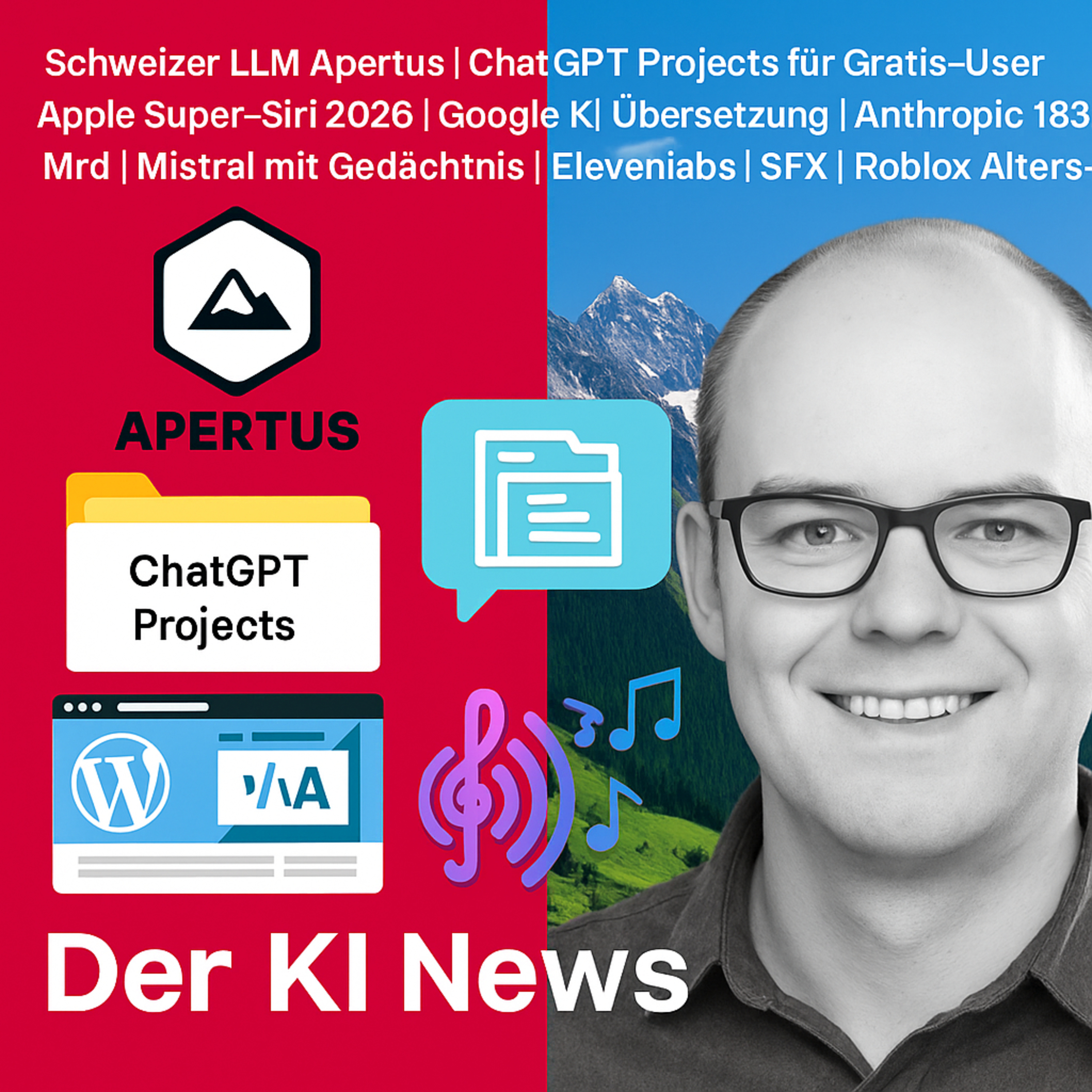 KI Modell Apertus Schweiz | ChatGPT Projects für Gratis-User | Apple Super-Siri 2026 | Google KI Übersetzung | Wordpress KI | Mistral Gedächtnis | Elevenlabs KI Soundeffekte | Roblox KI Alters-Check