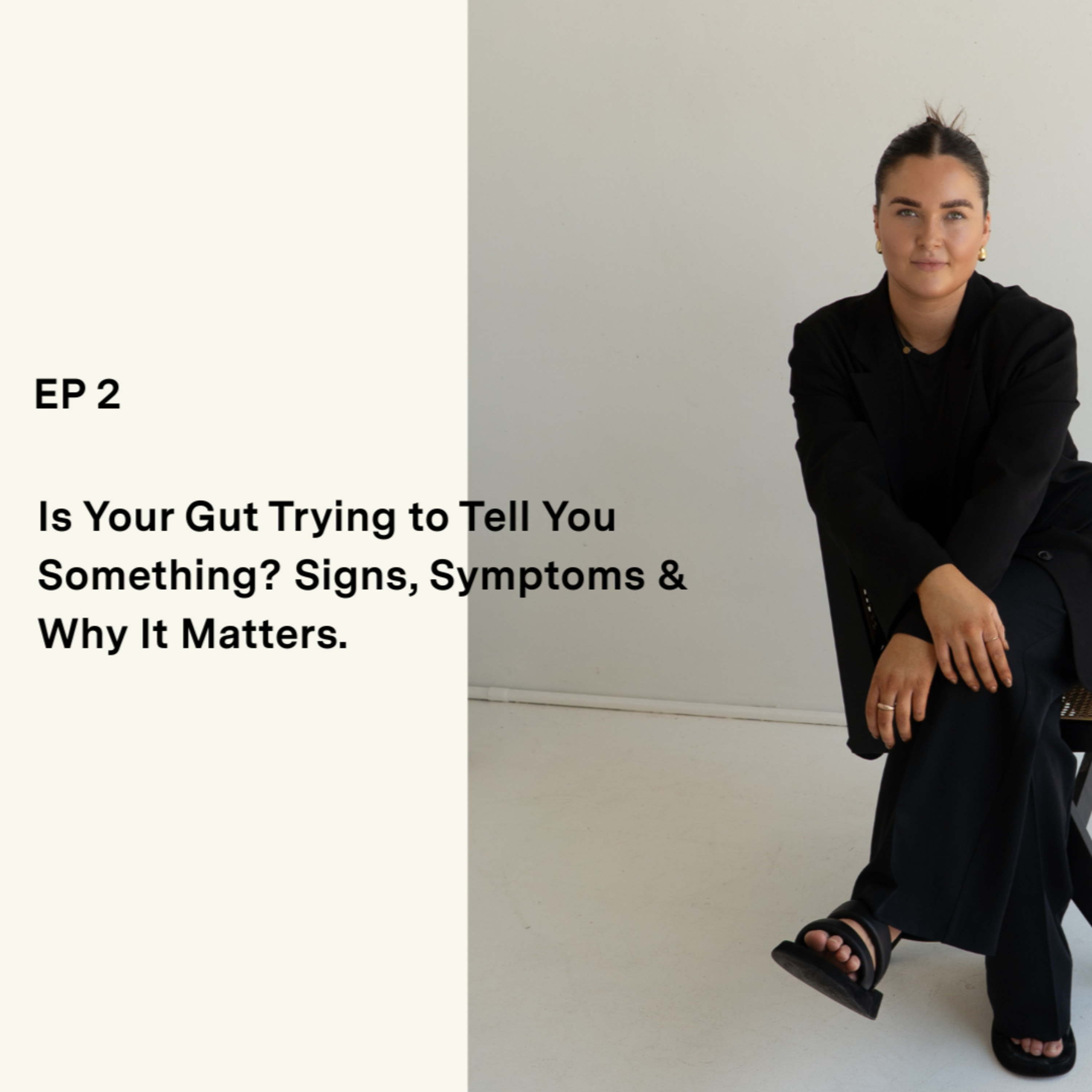 2. Is Your Gut Trying to Tell You Something? Signs, Symptoms & Why It Matters episode artwork