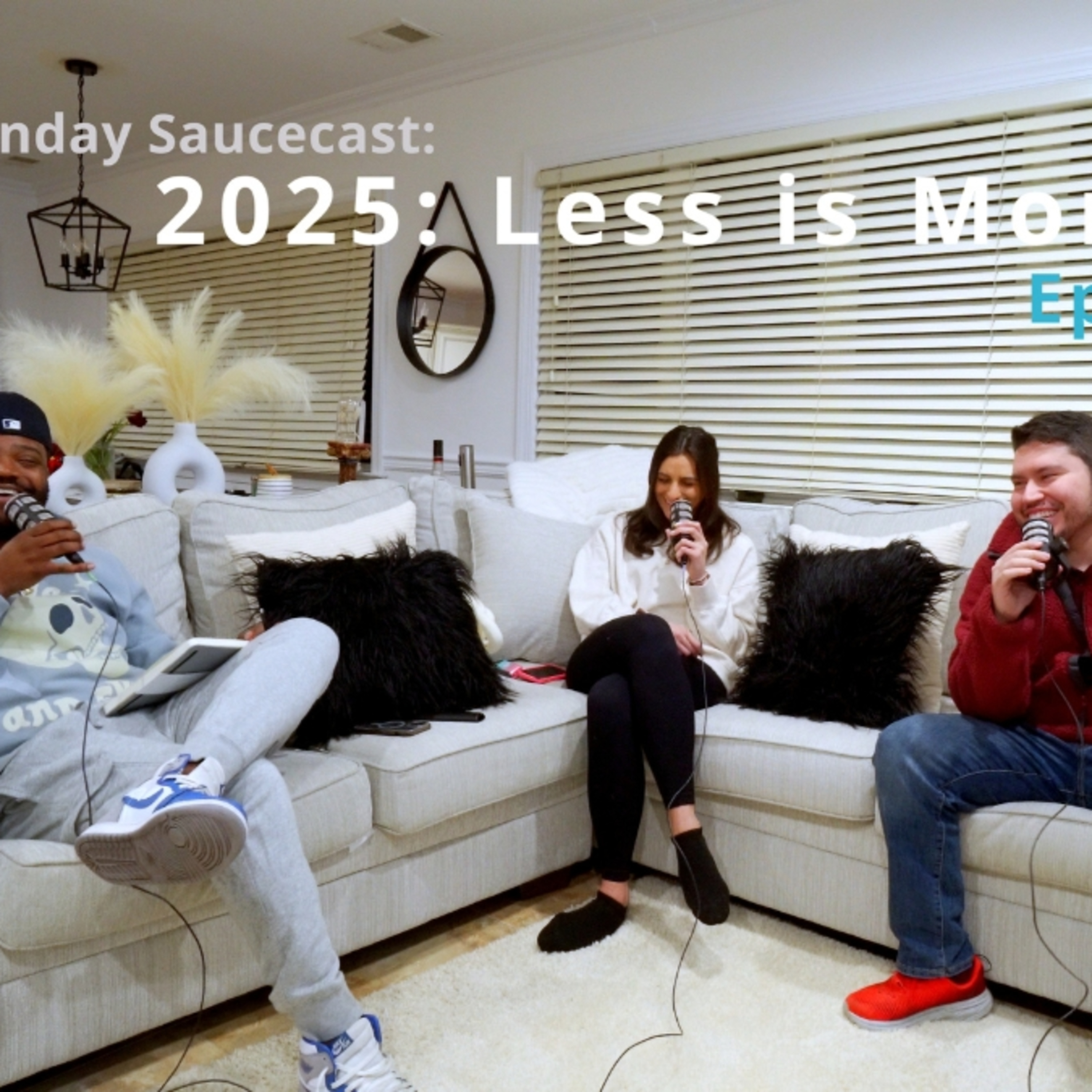 Sunday Saucecast Ep. 4 - 2025: Less is More episode artwork