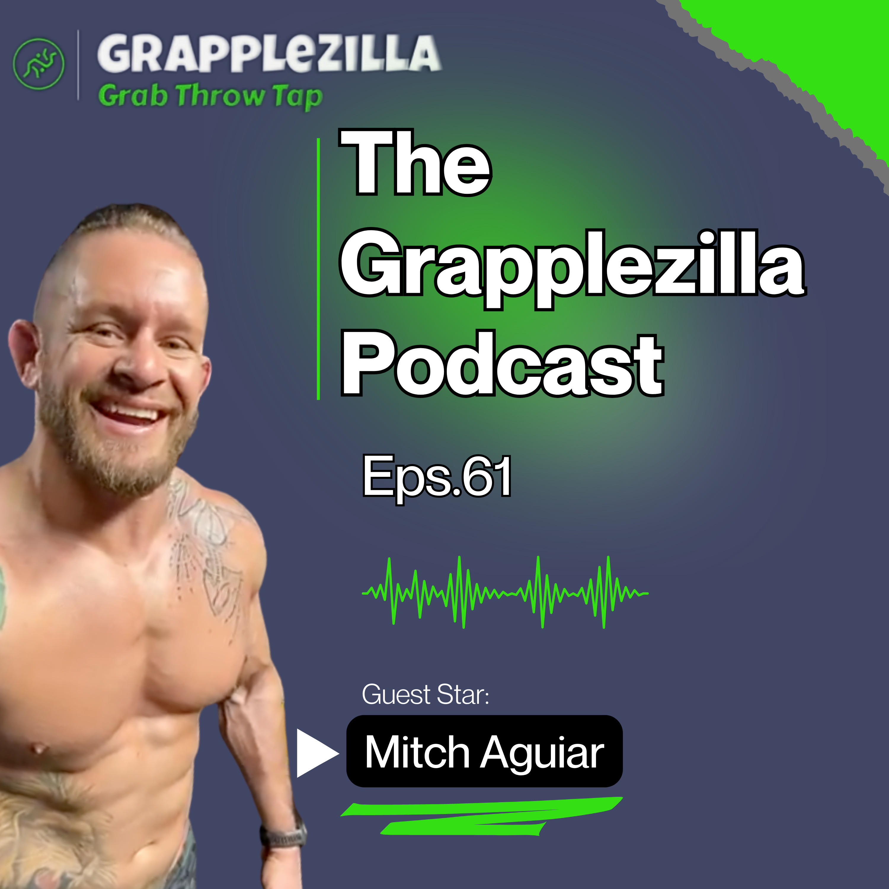 #61 - Mitch Aguiar - Navy SEAL to MMA Pro: Mitch Aguiar on Pressure, Combat & BJJ | Grapplezilla Podcast episode artwork