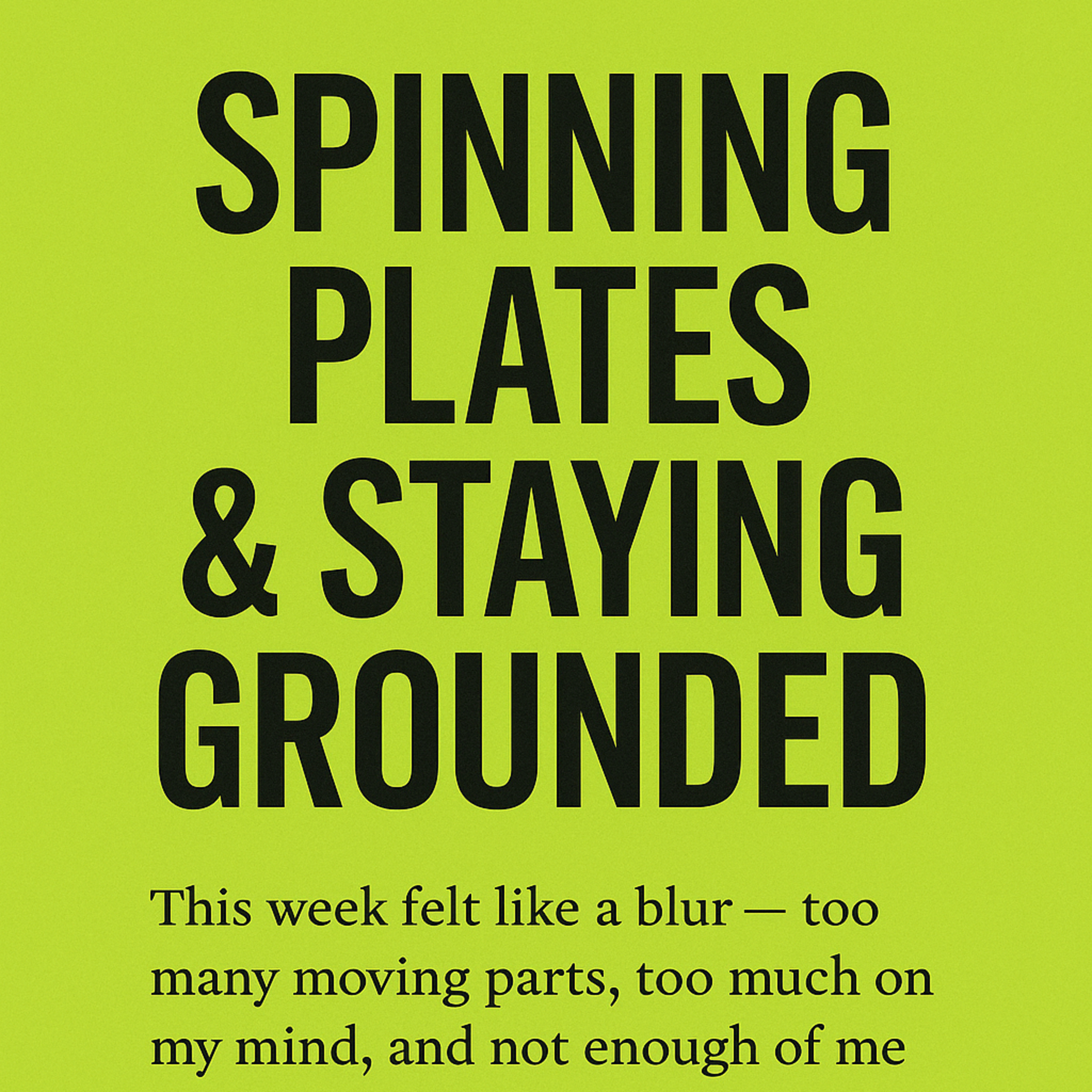Spinning Plates & Staying Grounded episode artwork