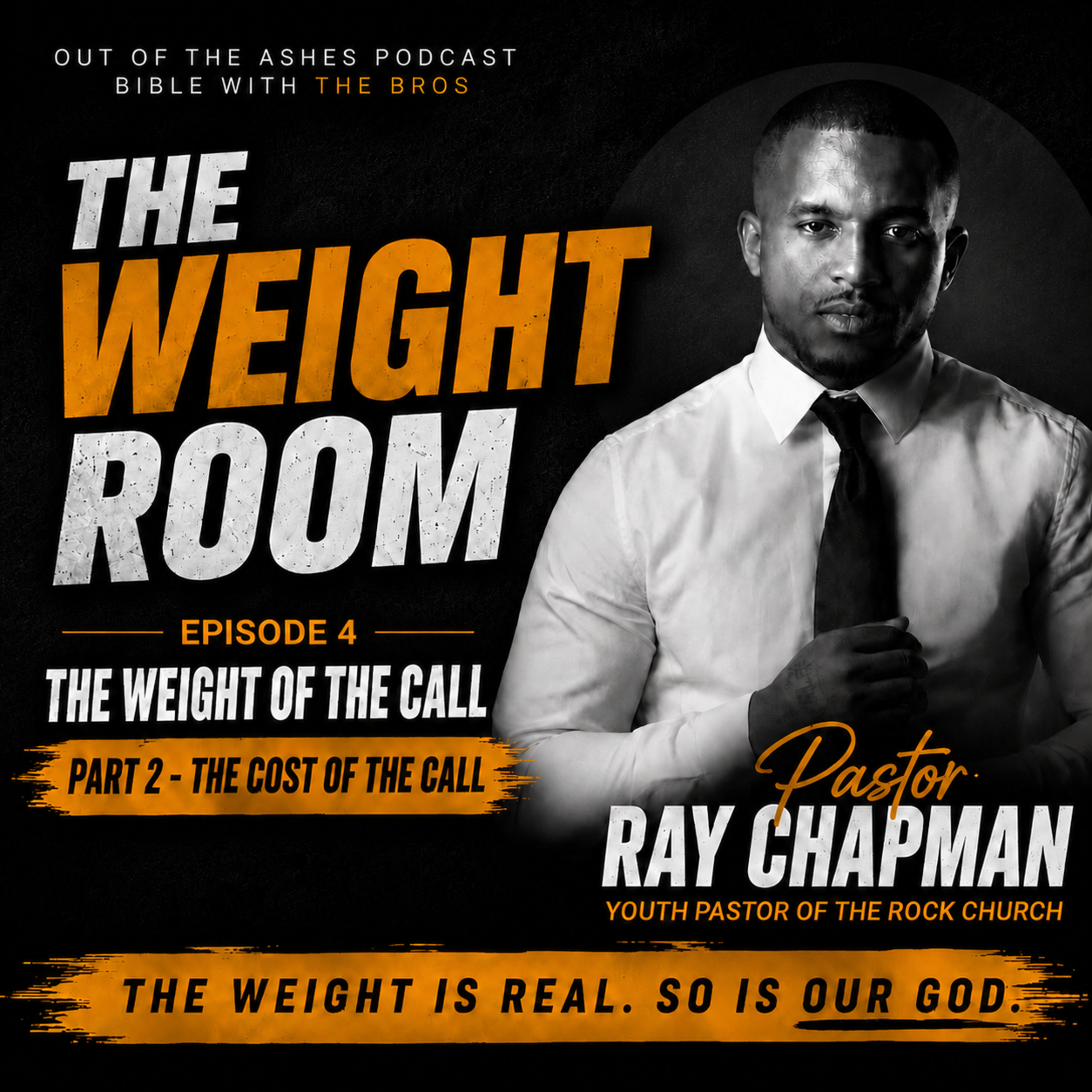 Bible With the Bros The Weight Room | Episode 4: The Weight of the Call - The Cost of the Call ft. Pastor Ray Chapman episode artwork