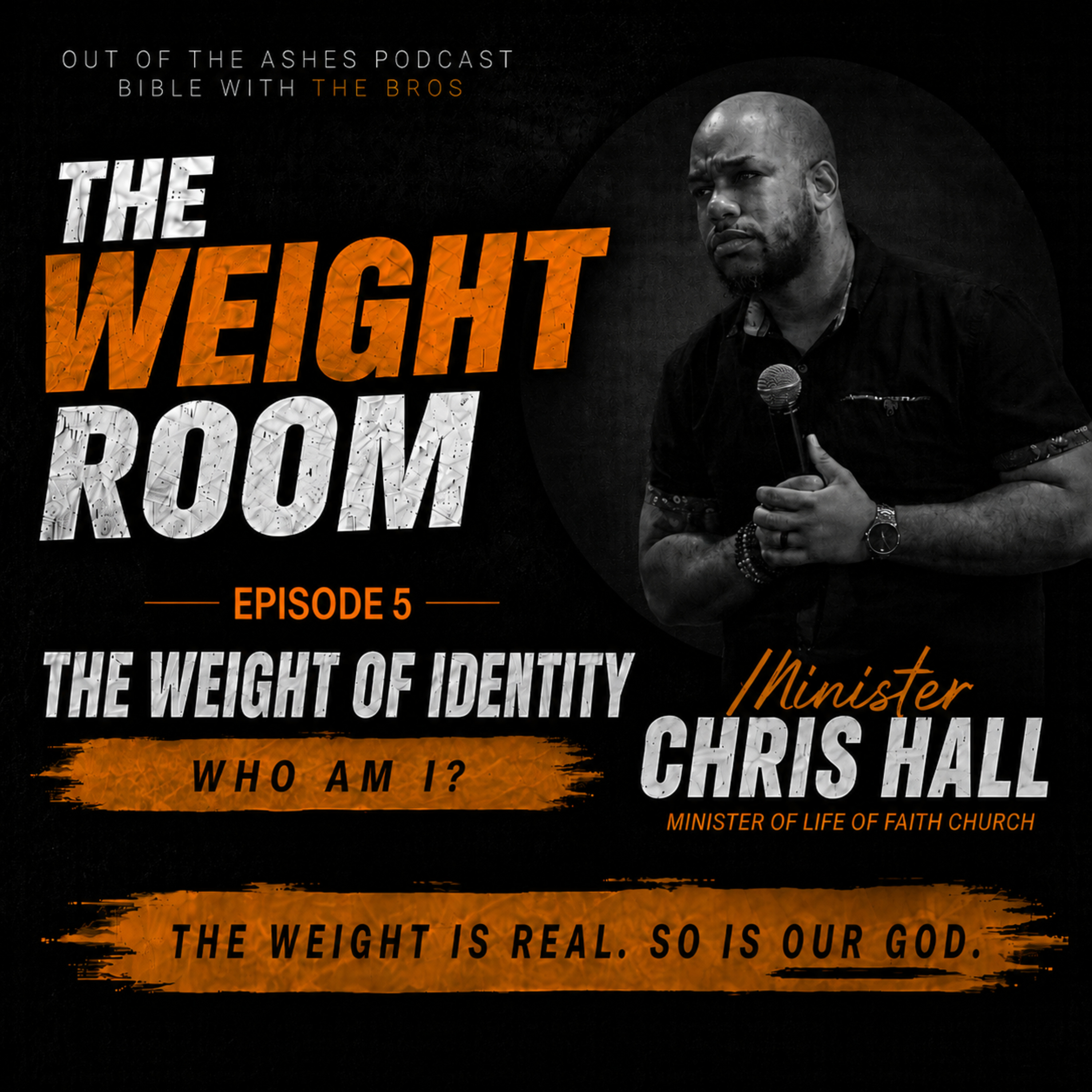 Bible With the Bros The Weight Room | Episode 5: The Weight of Identity - Who Am I? ft. Minister Chris Hall episode artwork
