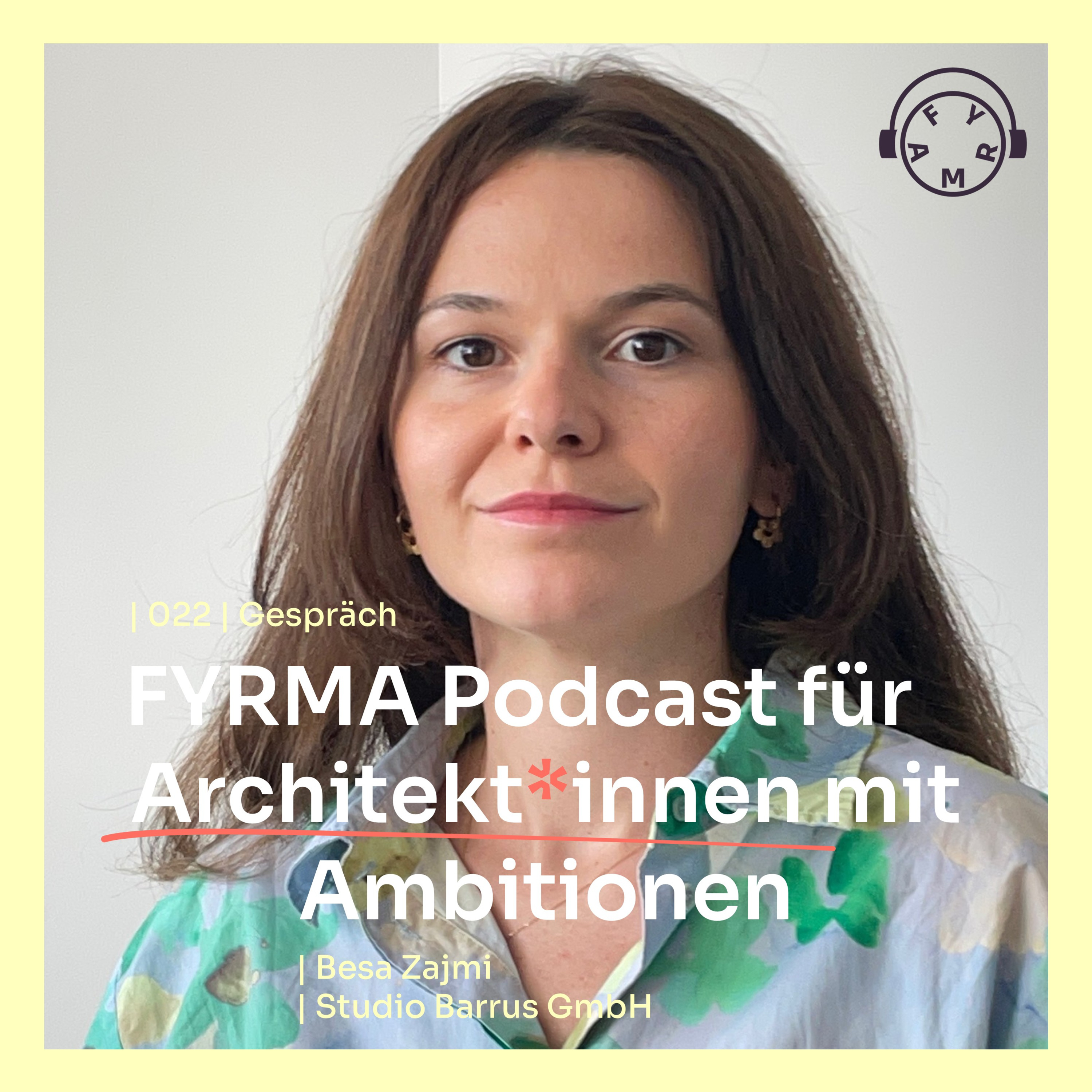 FYRMA Podcast für Architekt*innen mit Ambitionen