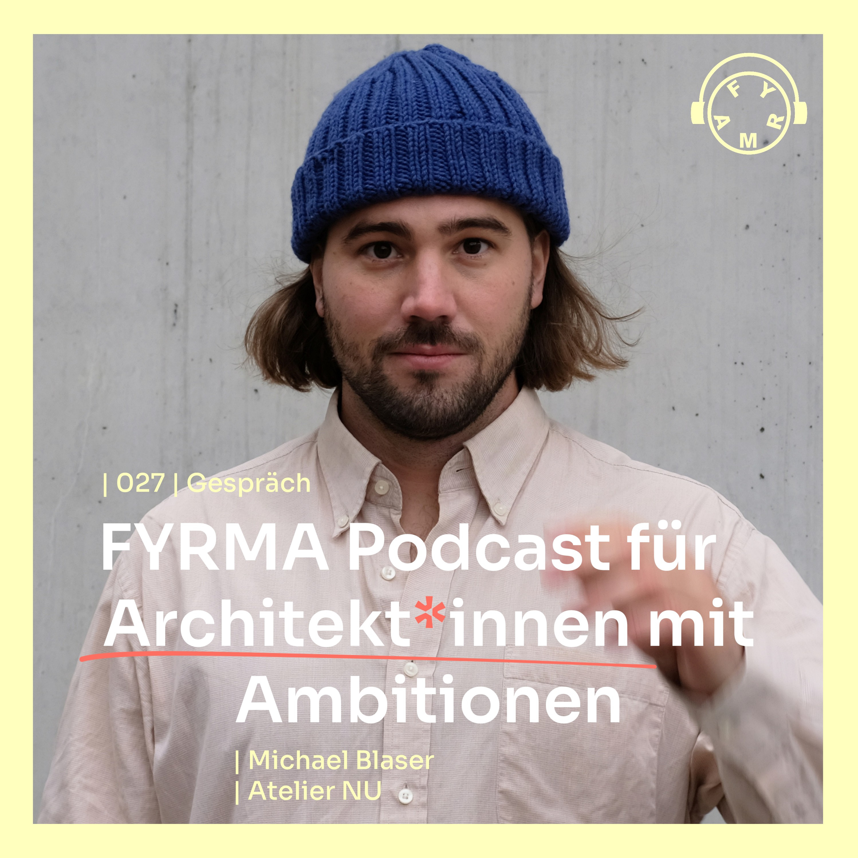 FYRMA Podcast für Architekt*innen mit Ambitionen