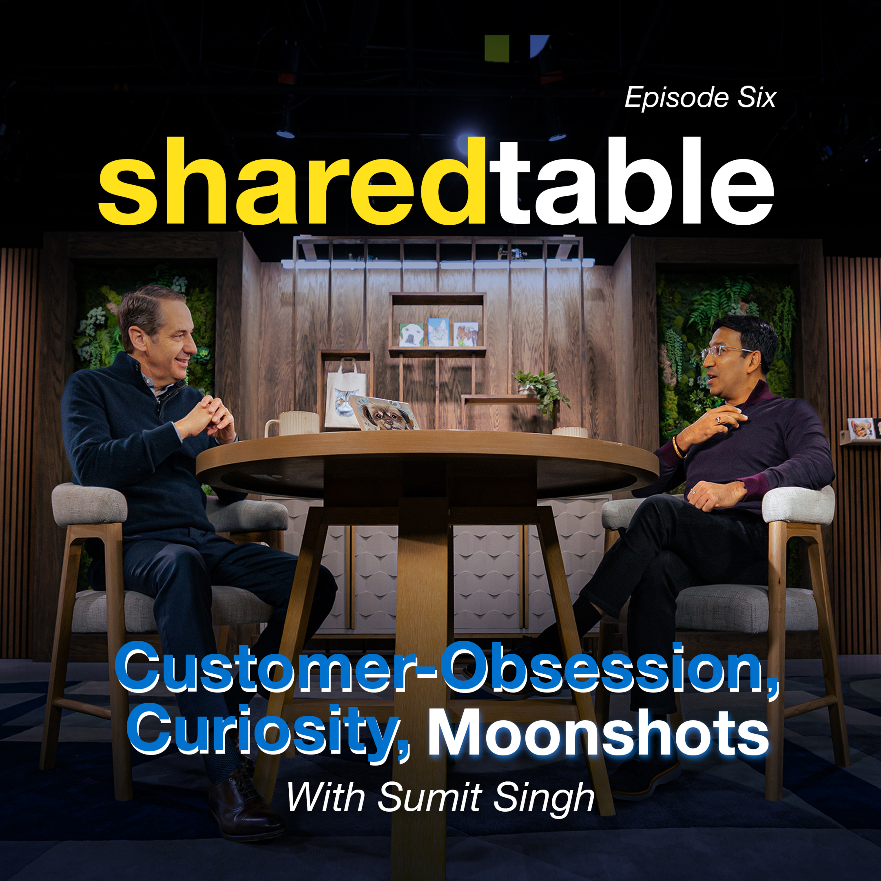 Episode 6: Customer-Obsession, Curiosity, Moonshots with Sumit Singh