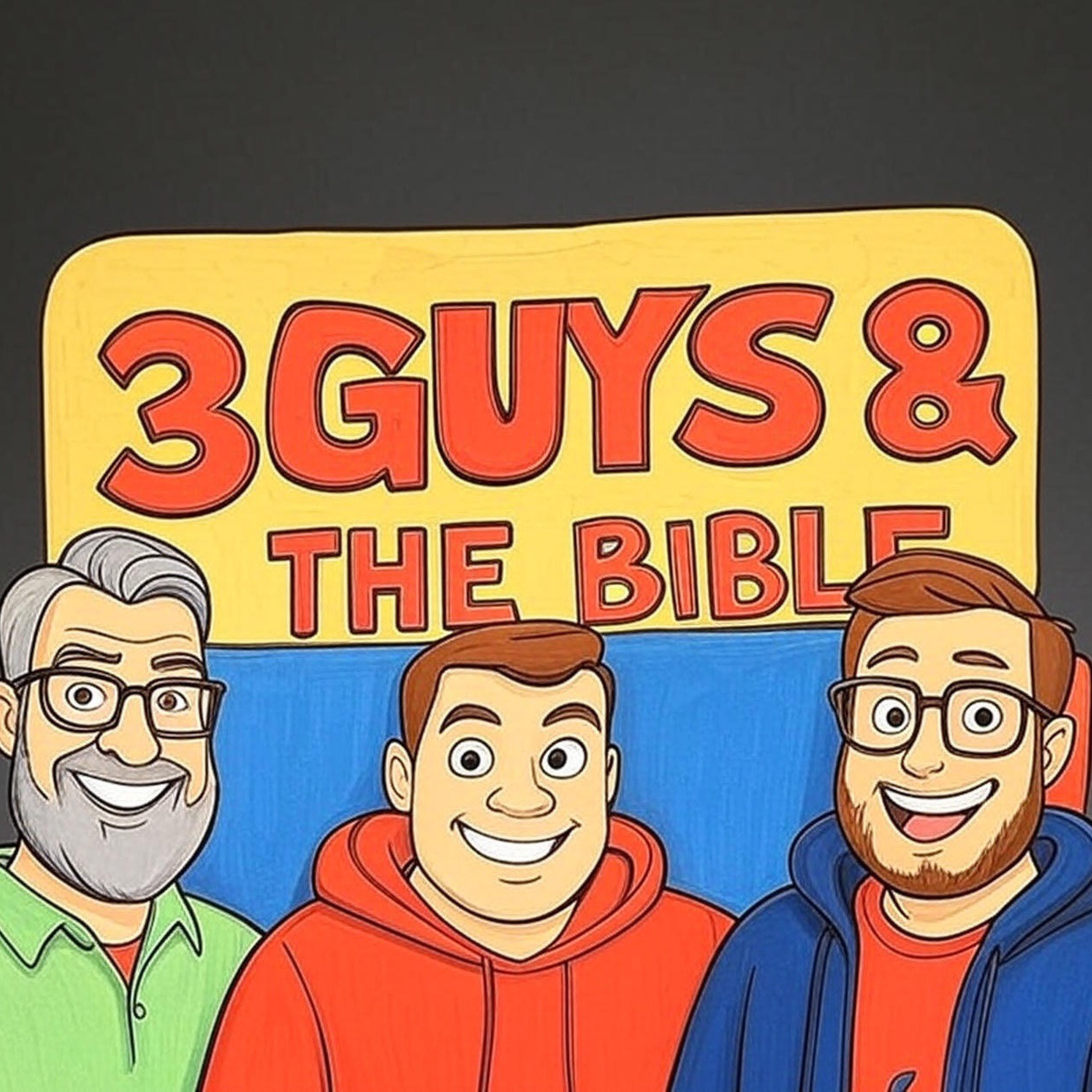 3 Guys and our Amigo and the Bible Episode 25 072425 episode artwork