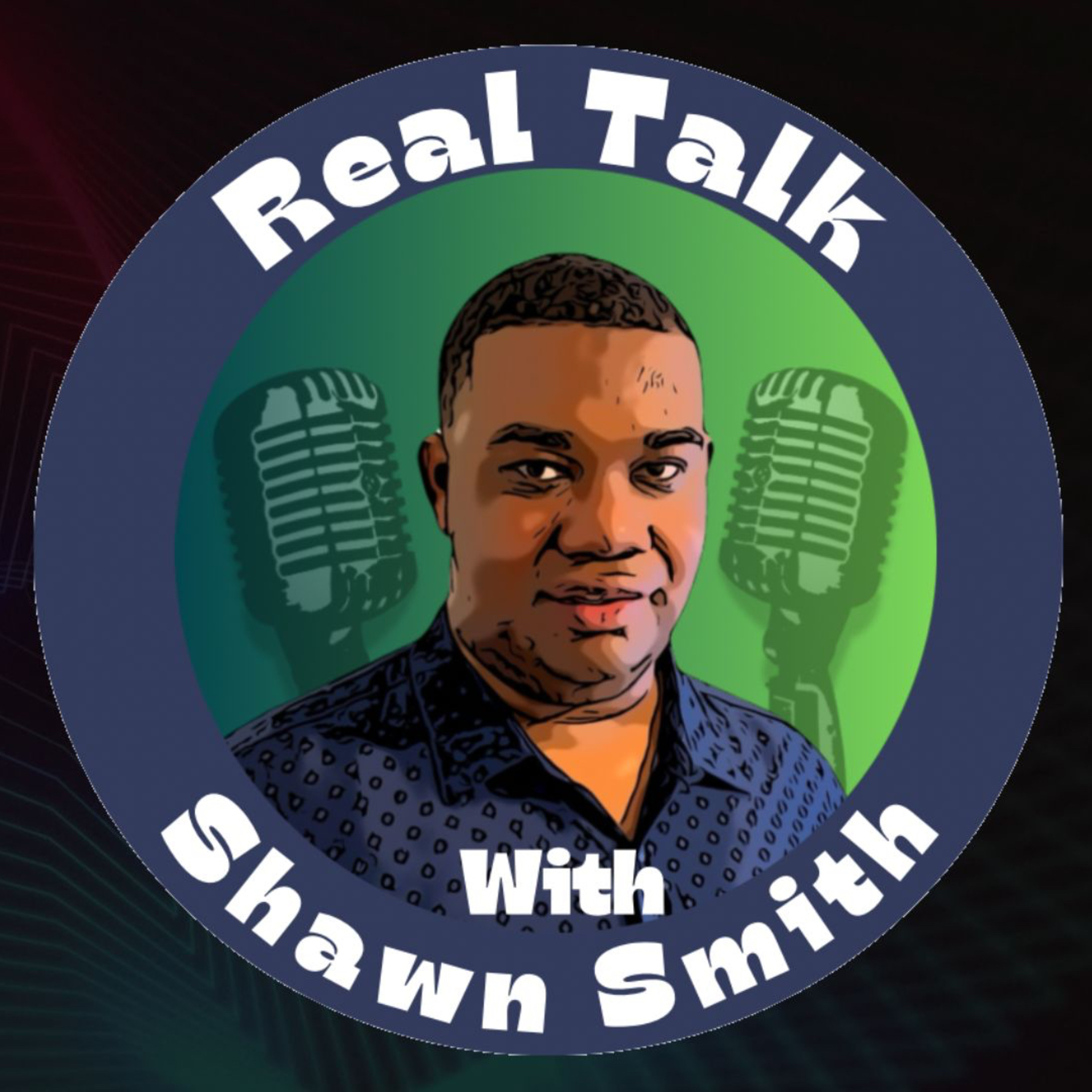 Real Talk with Shawn Smith