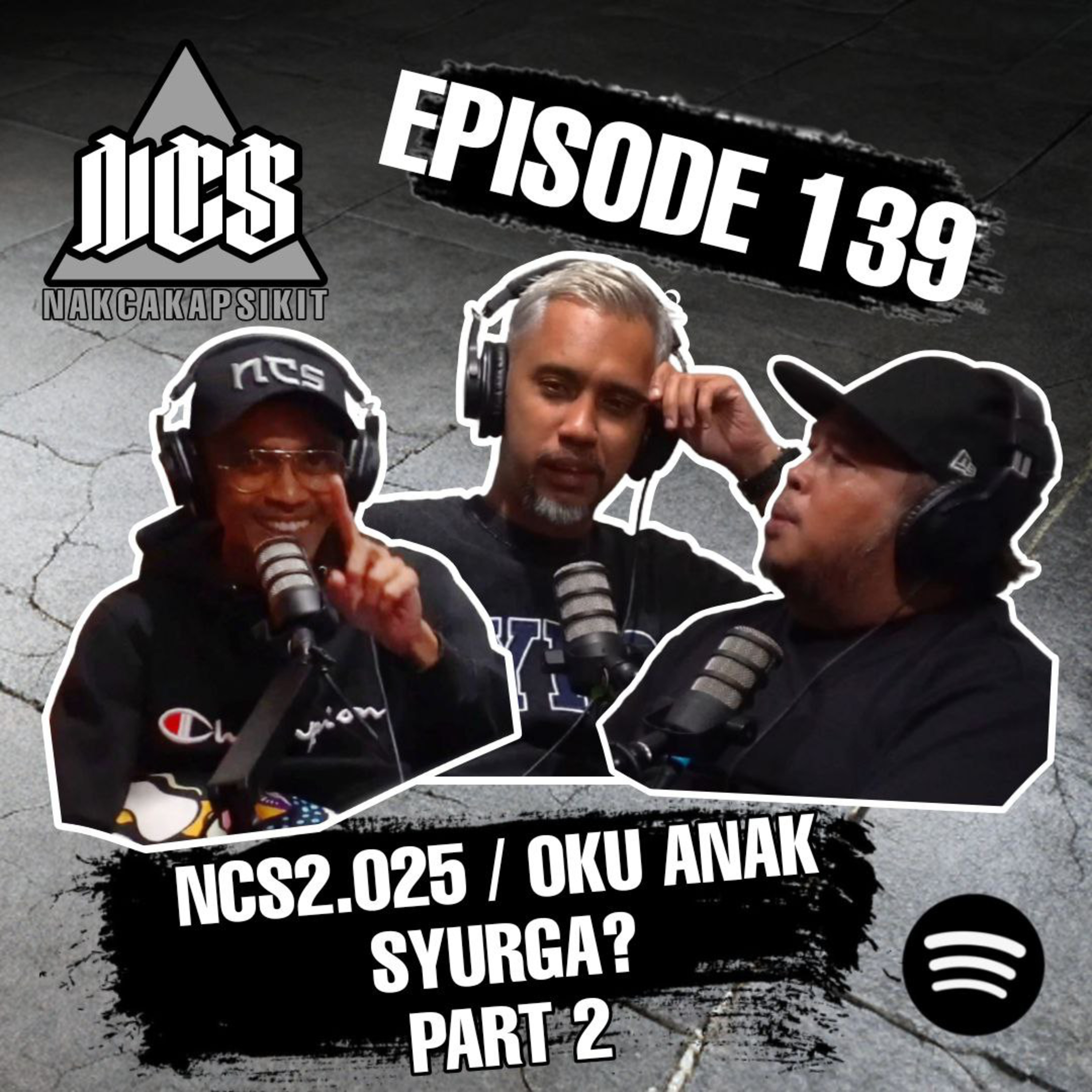 Episode 139 - NCS2.025 / OKU Anak Syurga? PART 2 episode artwork