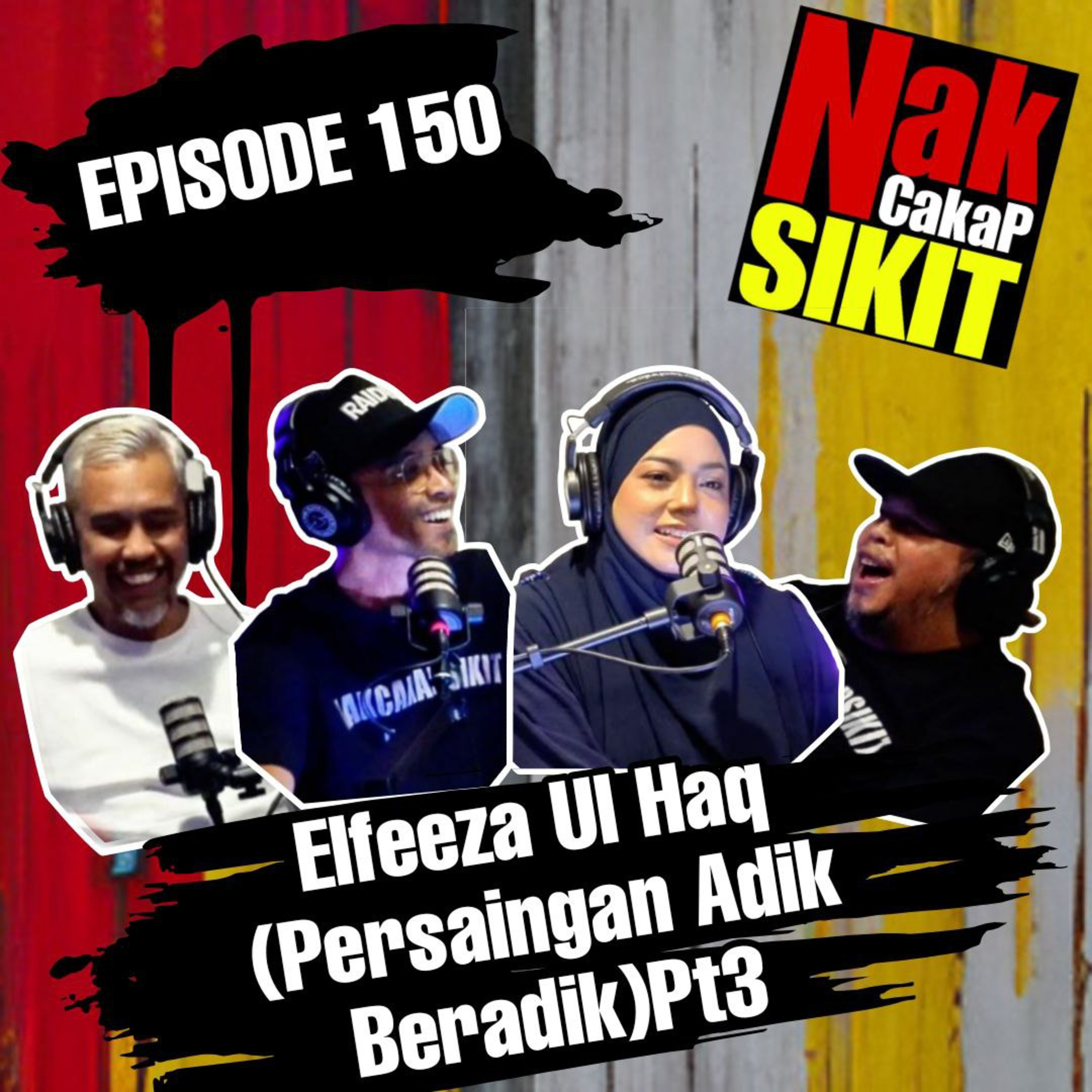 Episode 150 - Elfeeza Ul Haq Part 3 (Persaingan Adik Beradik?) episode artwork