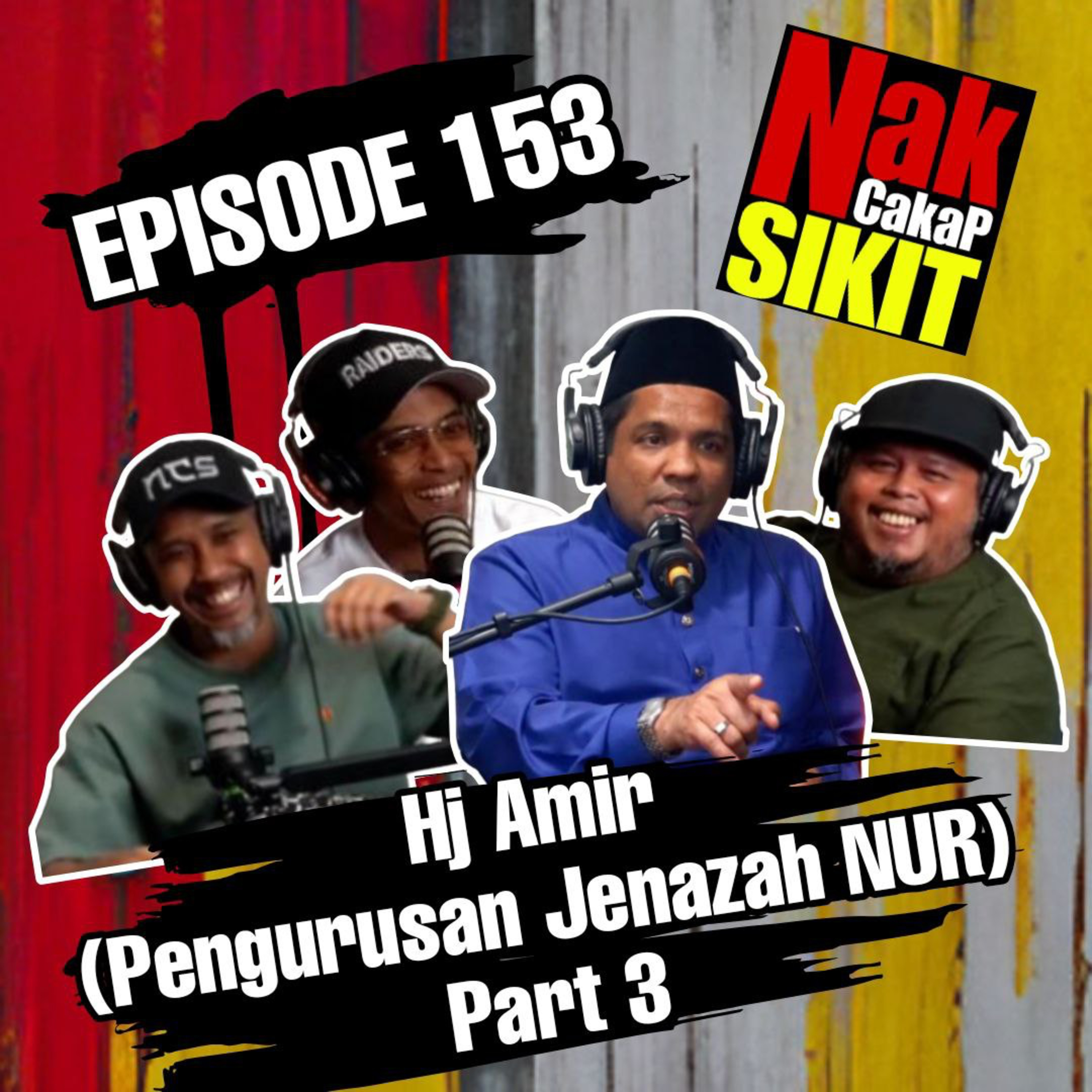 Episode 153 - Hj Amir (Pengurusan Jenazah Nur) Part 3 episode artwork