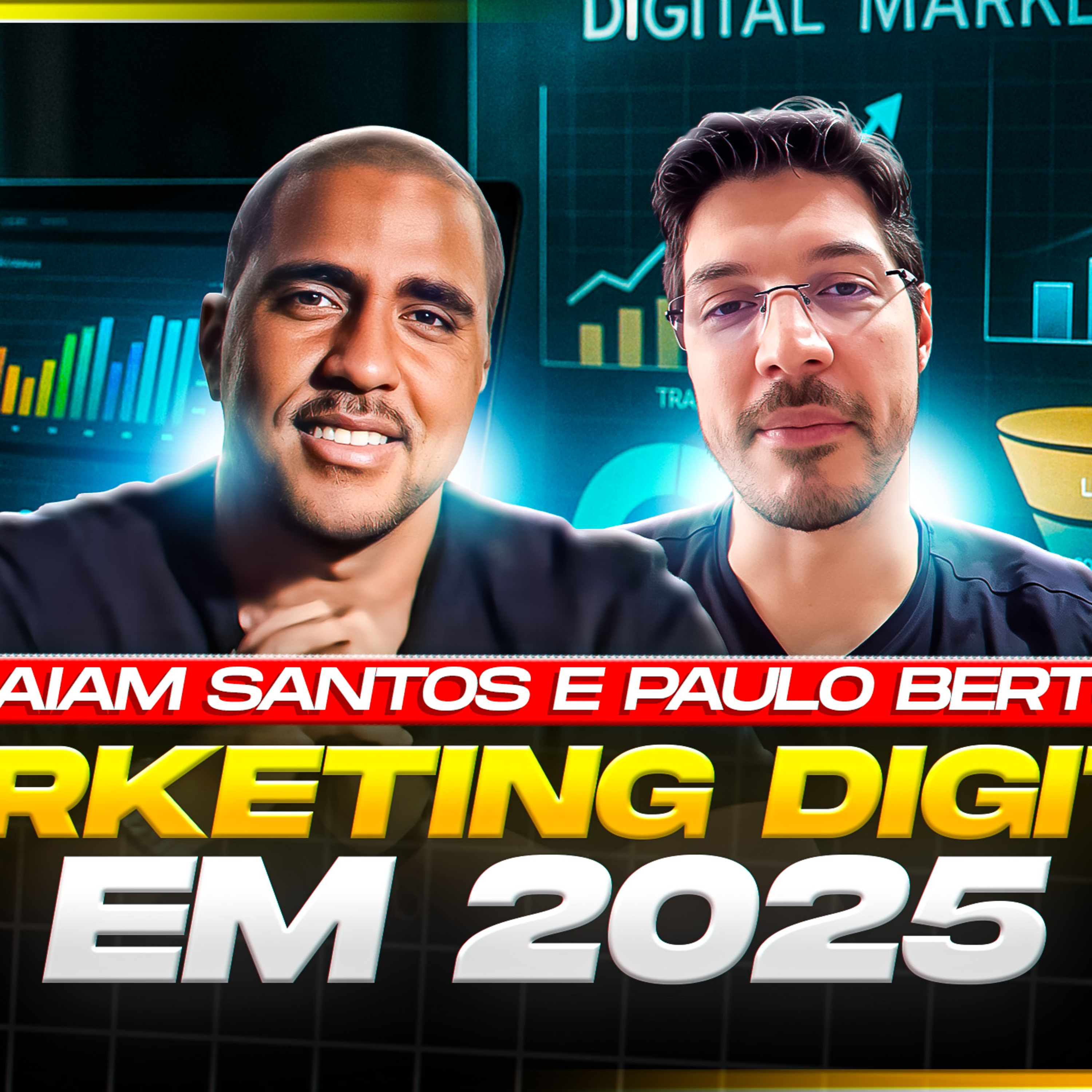 MARKETING DIGITAL EM 2025 - PART. RAIAM SANTOS & PAULO BERTO episode artwork