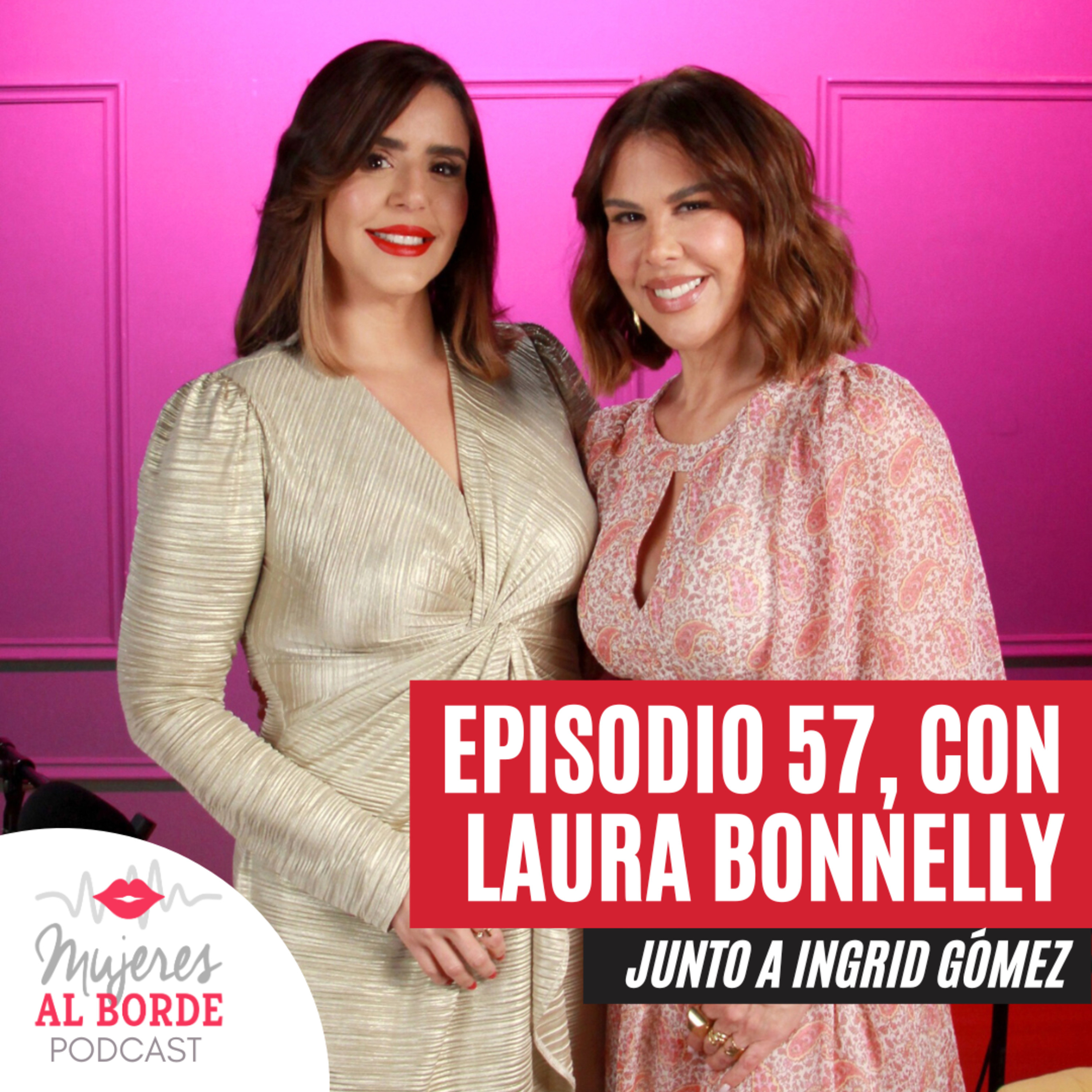 EP57: La entrevista más humana de Laura Bonelly