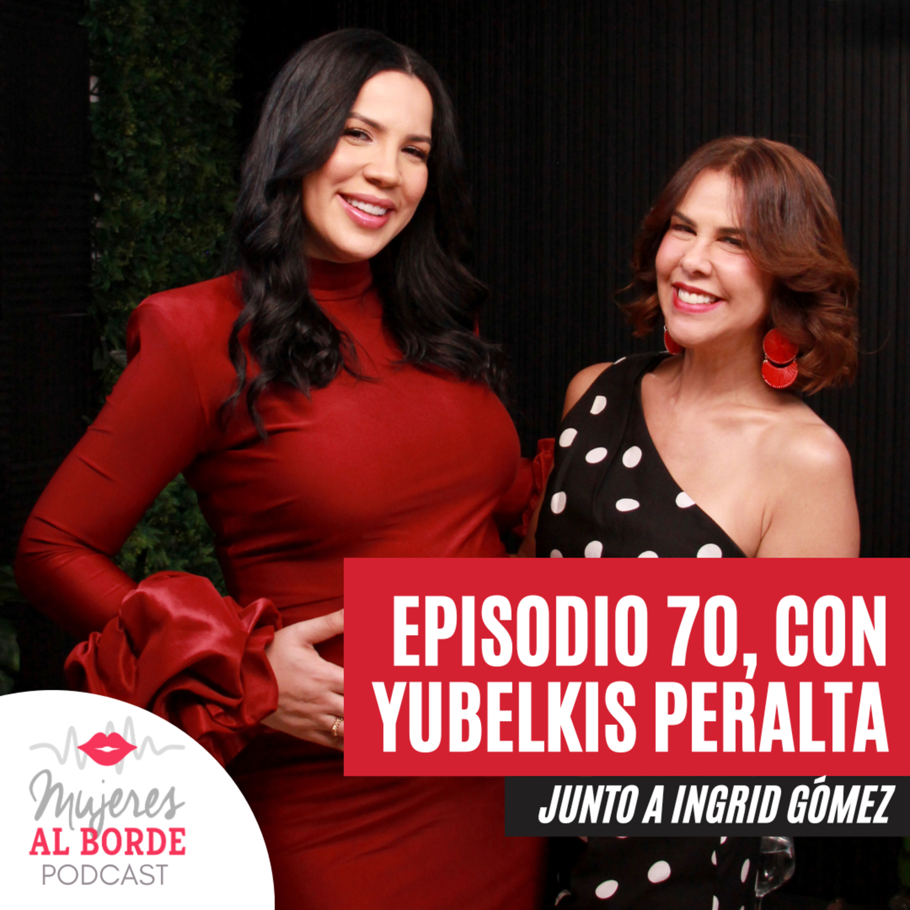 EP70: Yubelkis Peralta abre su corazón sobre su familia y su nueva bendición