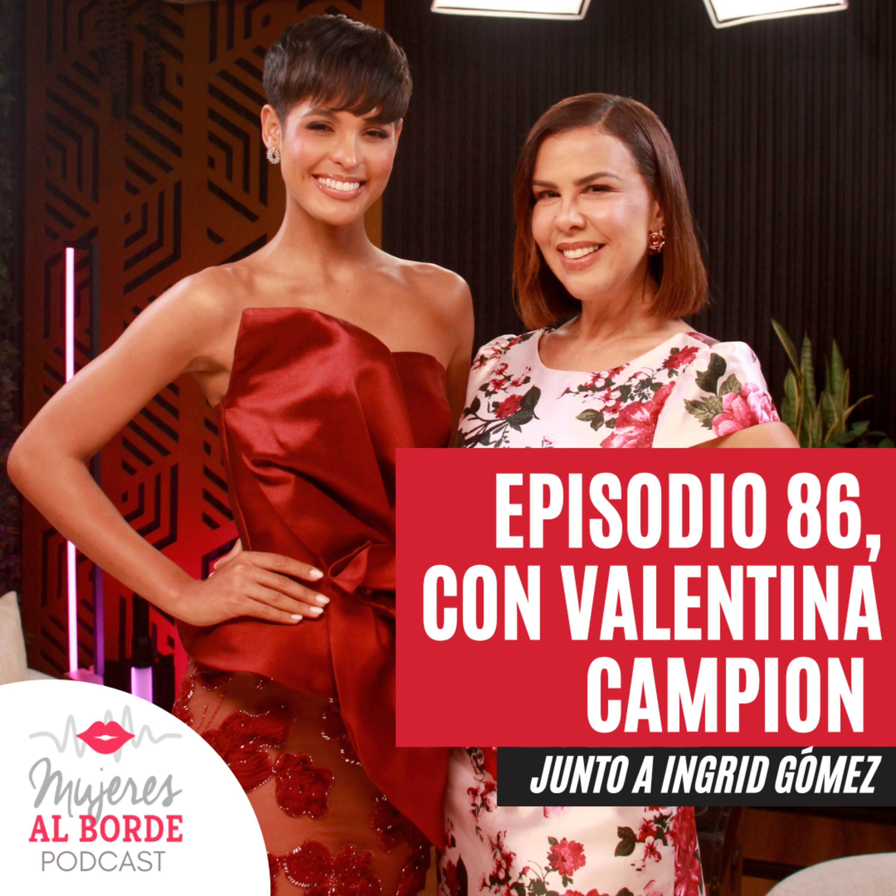 EP86: Valentina Campion habla desde el corazón