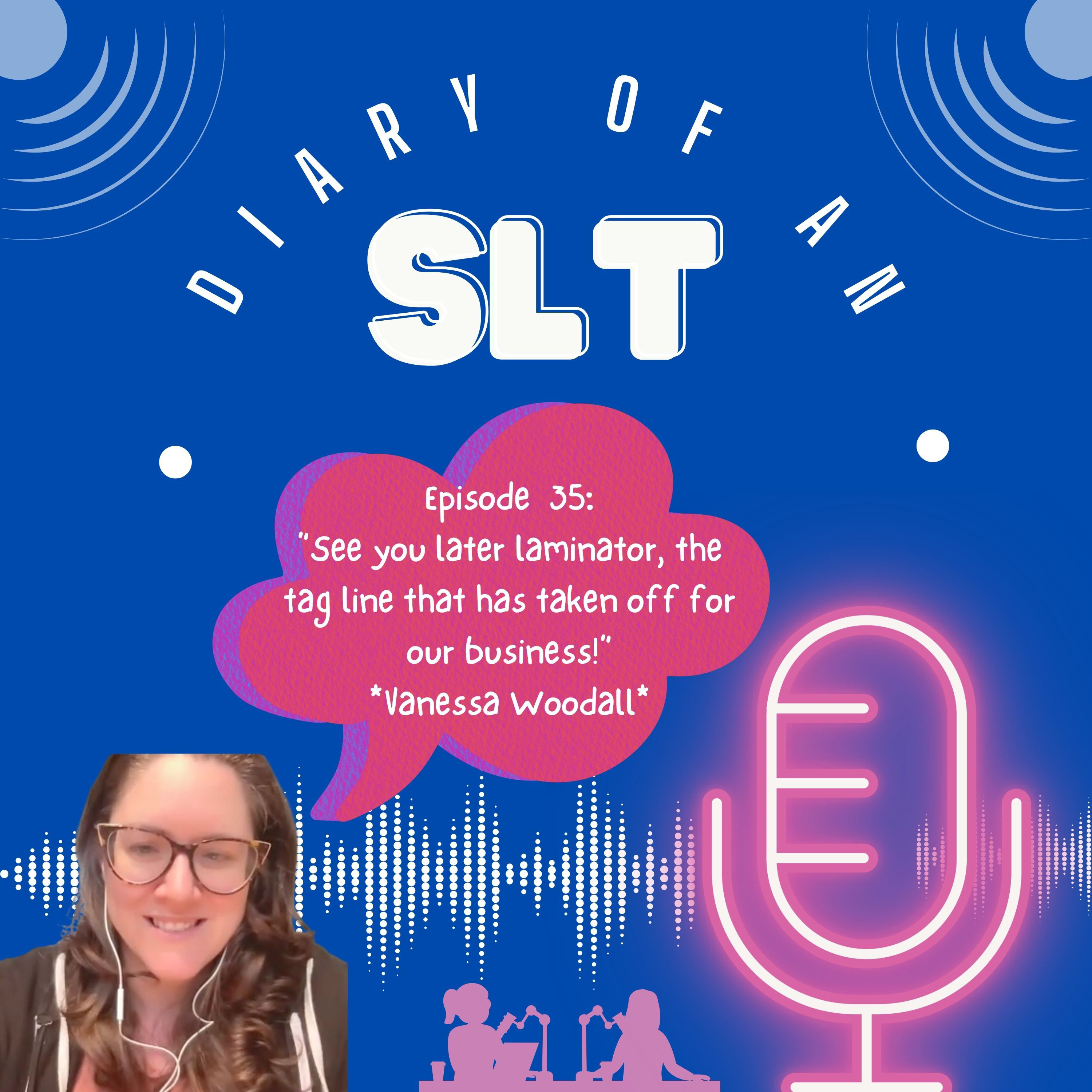 #35: "See you later laminator, the tag line that has taken off for our business" episode artwork