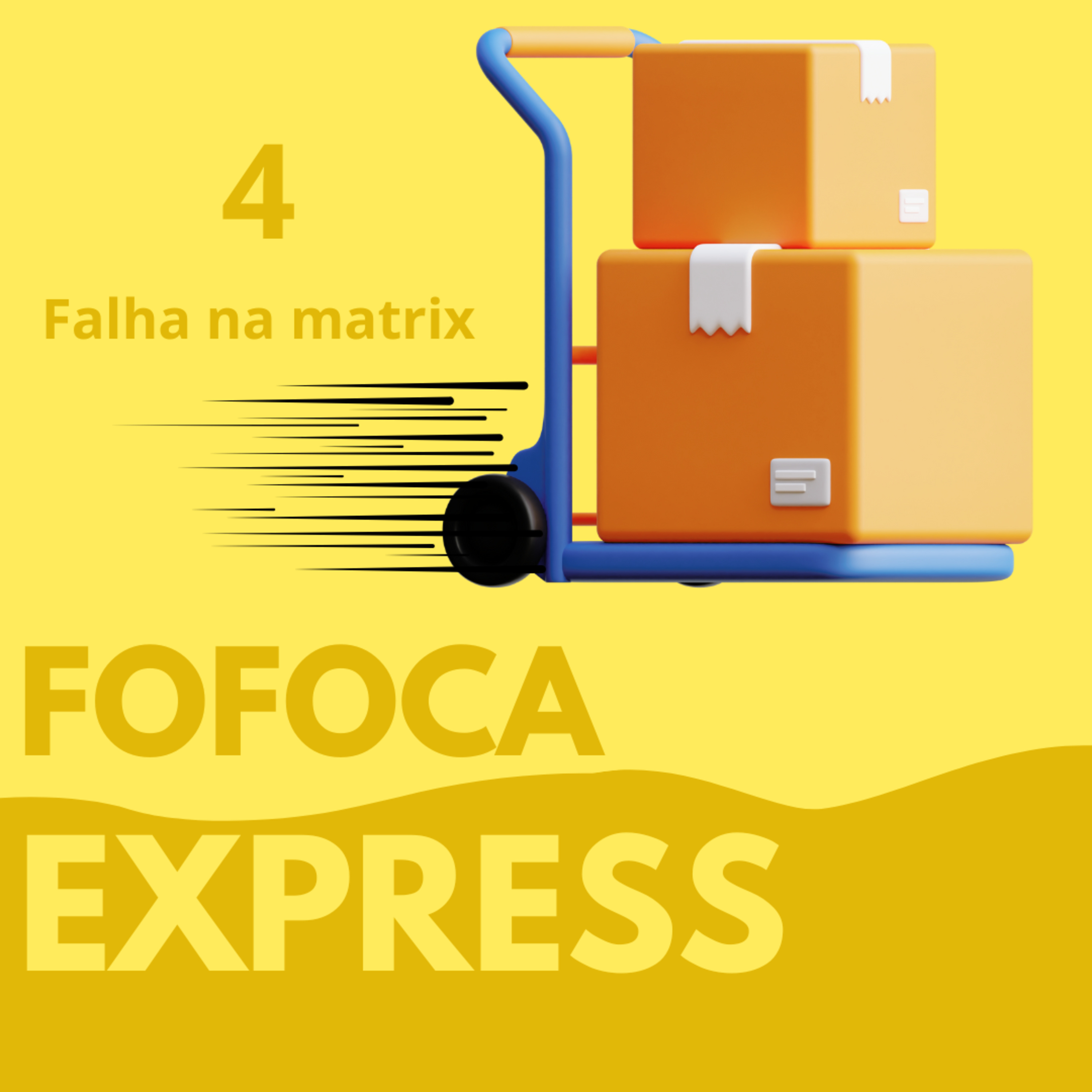 #65. Fofoca express 4 - Falha na matrix episode artwork