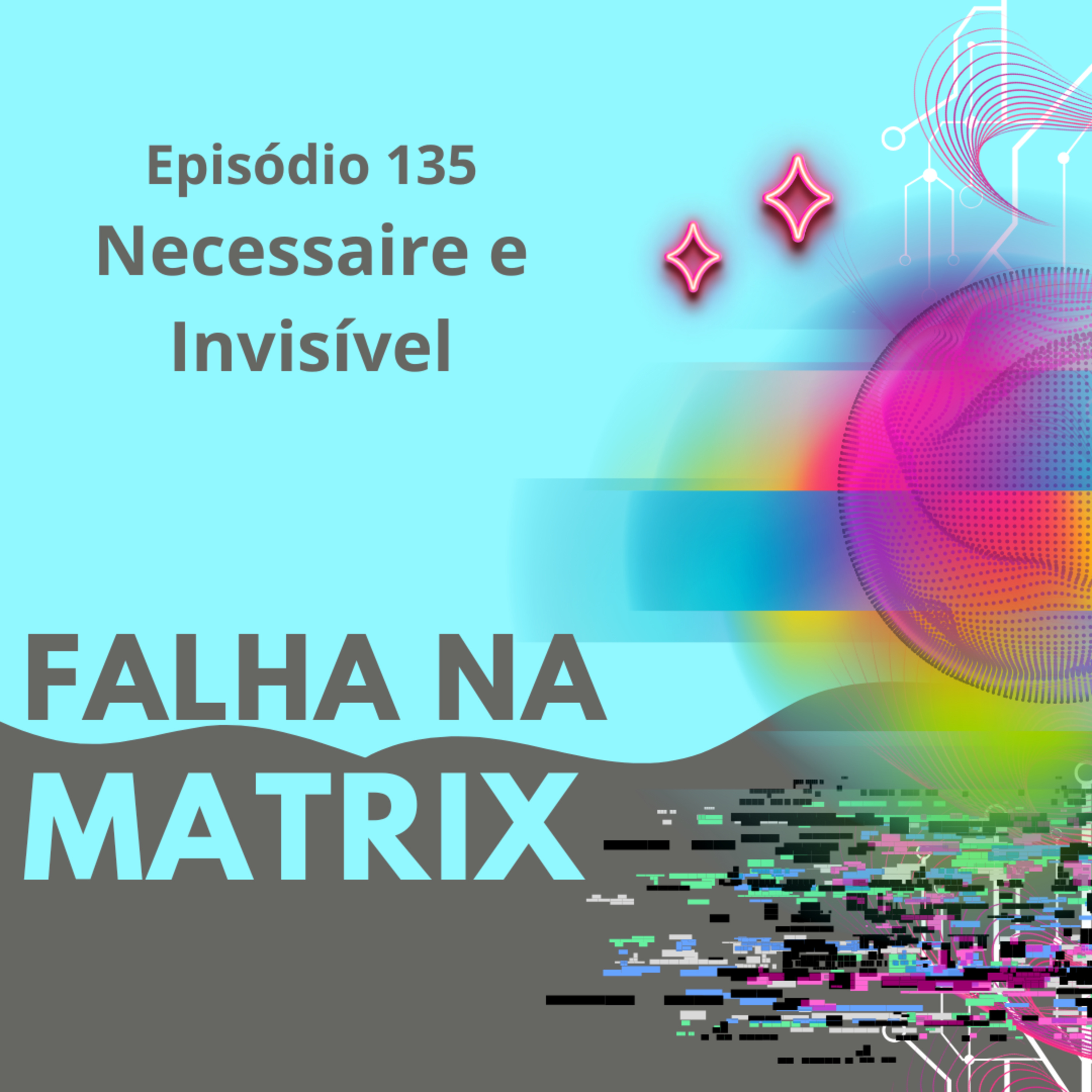 #135. Necessaire e invisível episode artwork