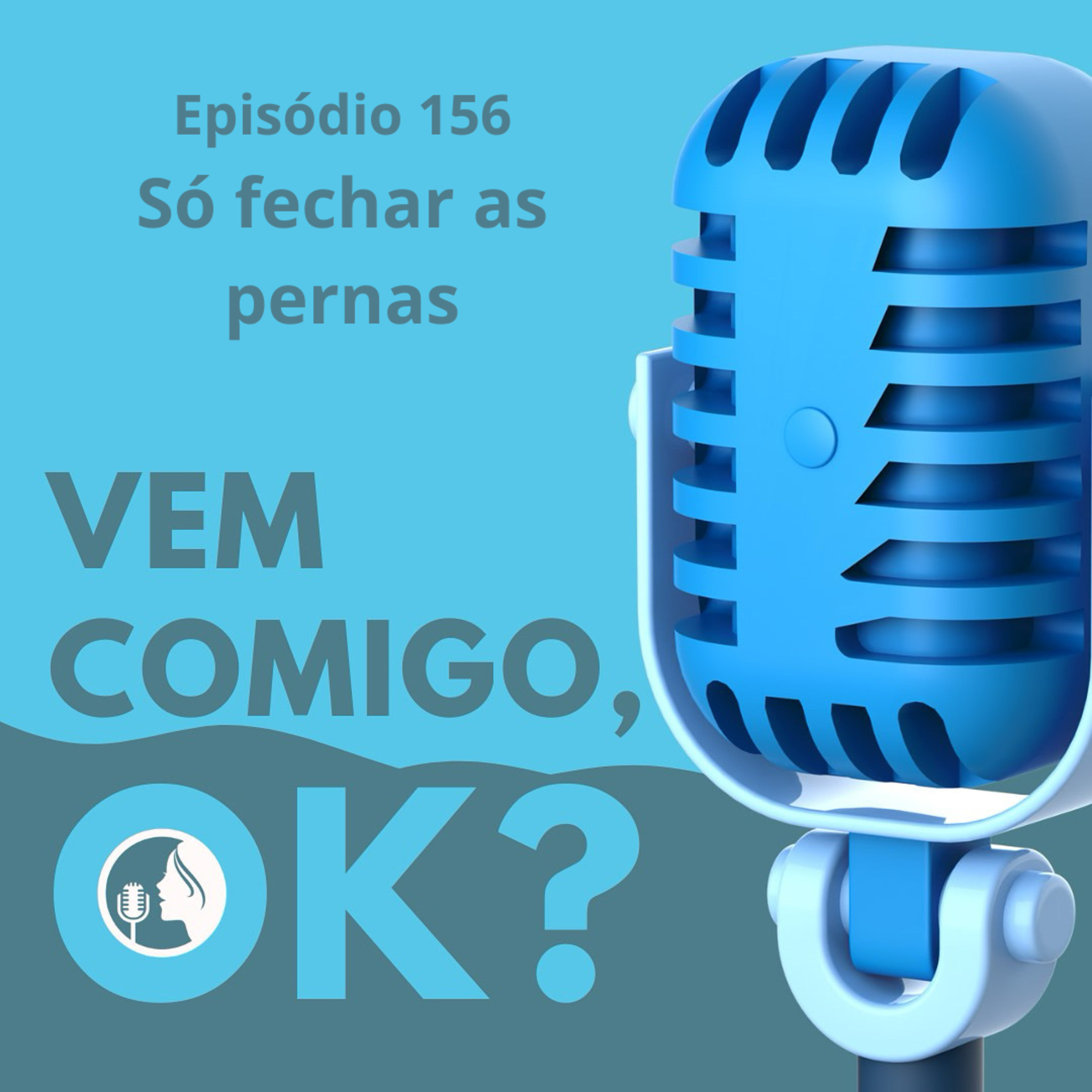 #156. Só fechar as pernas episode artwork