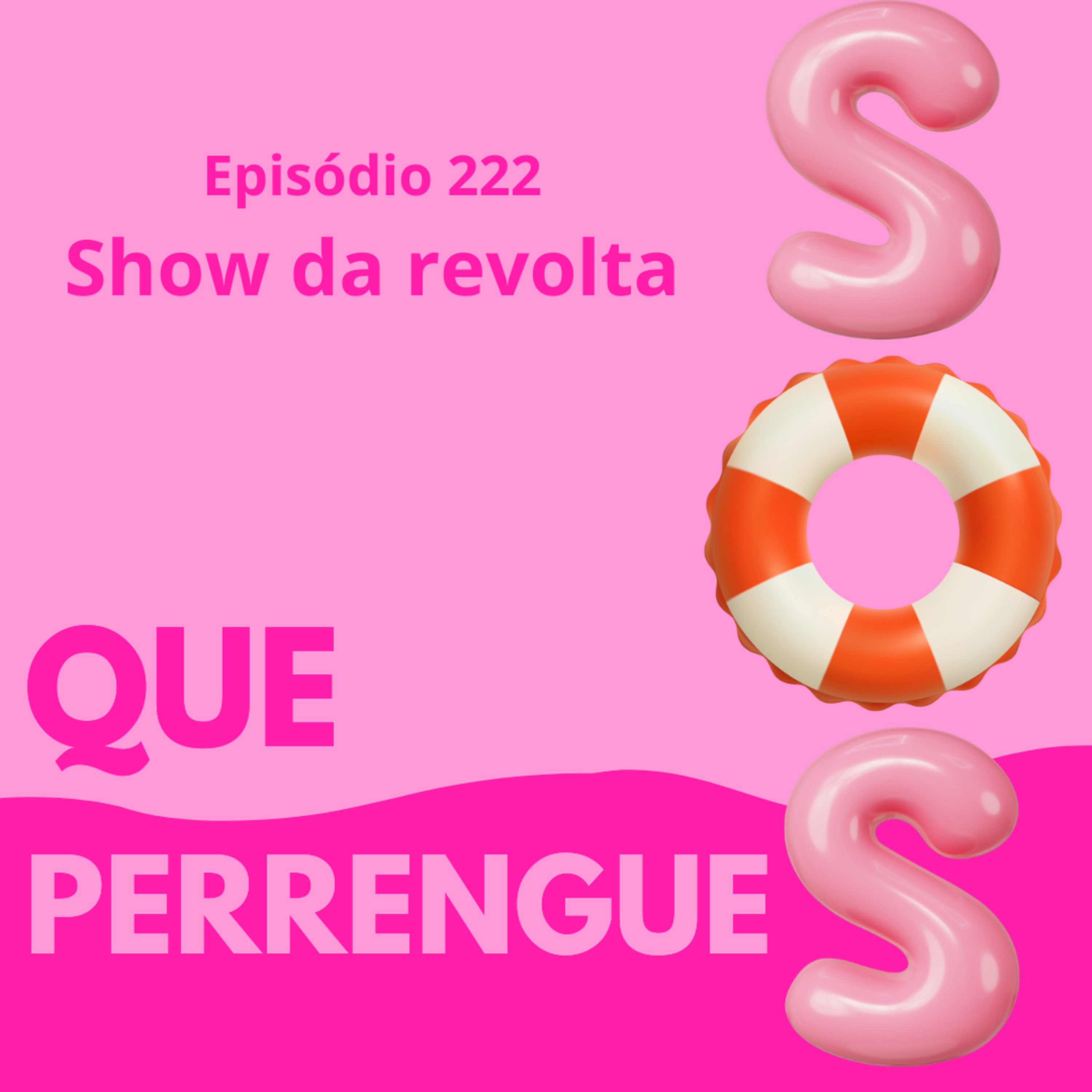 #222. Show da revolta episode artwork